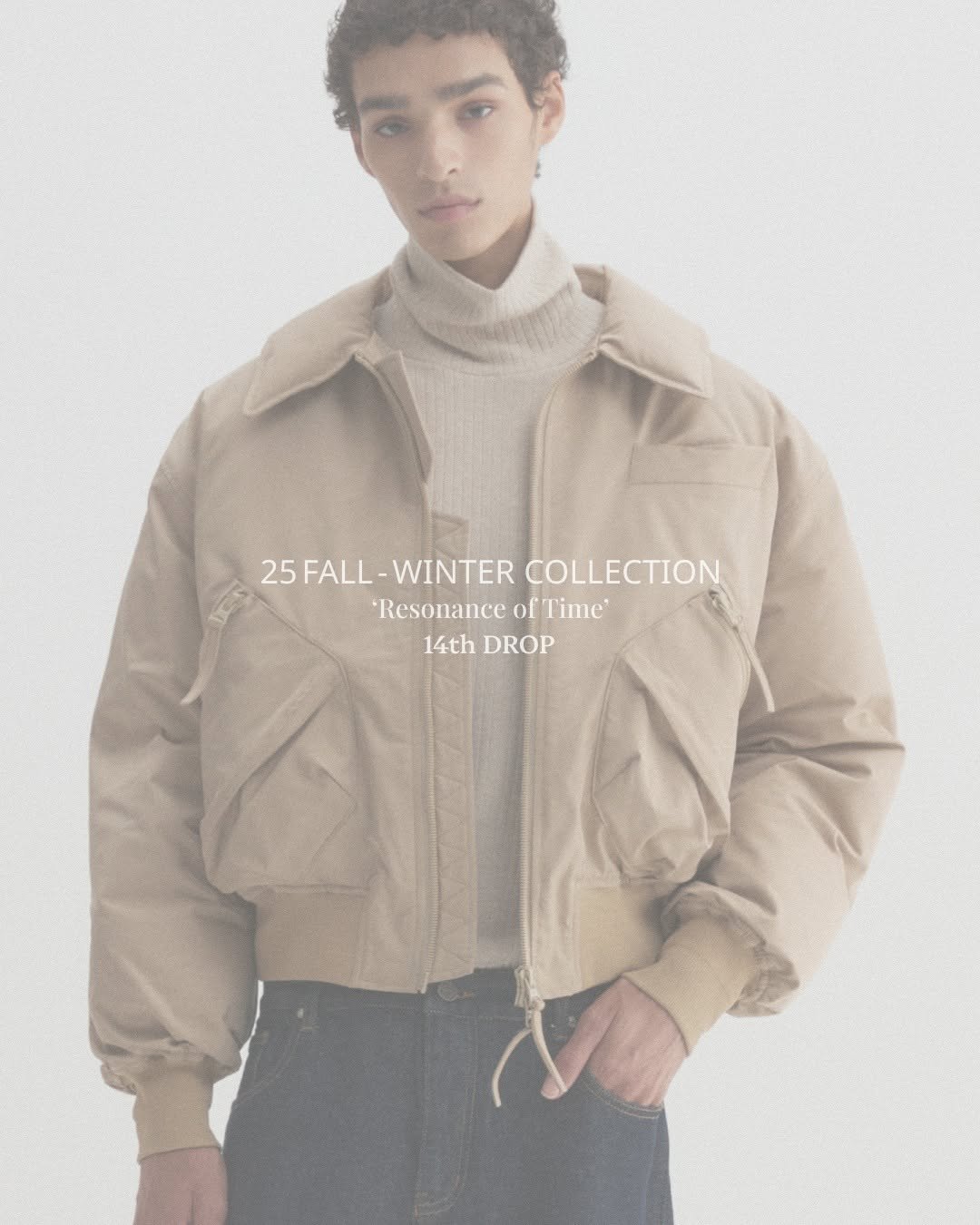 Photo by DNSR 디앤에스알 on November 30, 2025. May be an image of duffle coat, overcoat, goosedown coat, flight jacket, parka, turtleneck, fleece and text that says '25FALL-WINTER 25FALL-WINTERCOLLECTION 25FALL- WINTER COLLECTION 25 'Resonance of Time' 14th 14thDROP DROP'.
