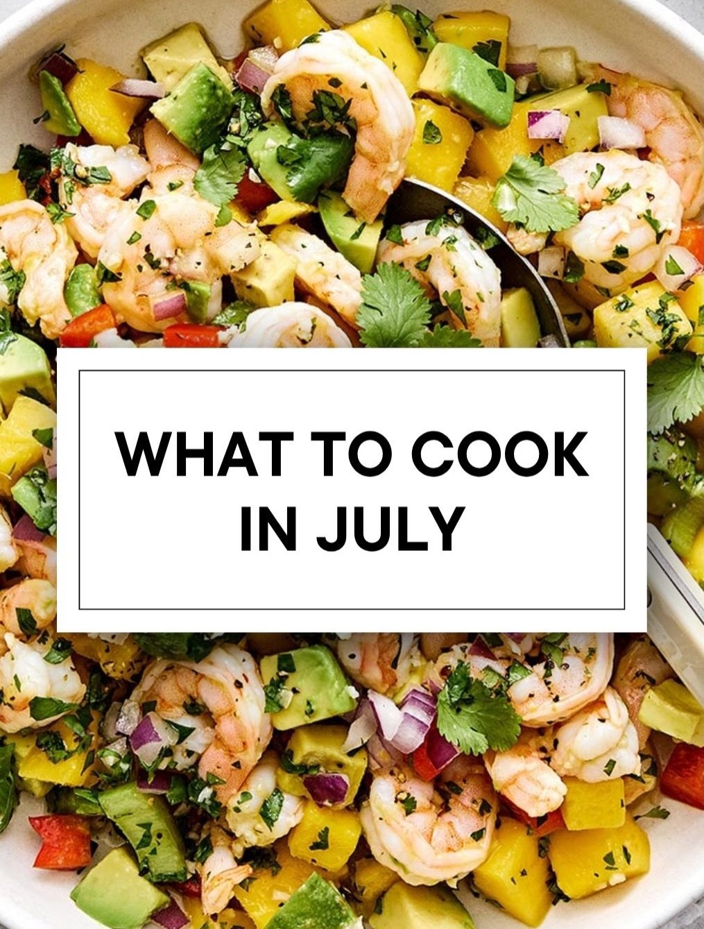 What to cook in July