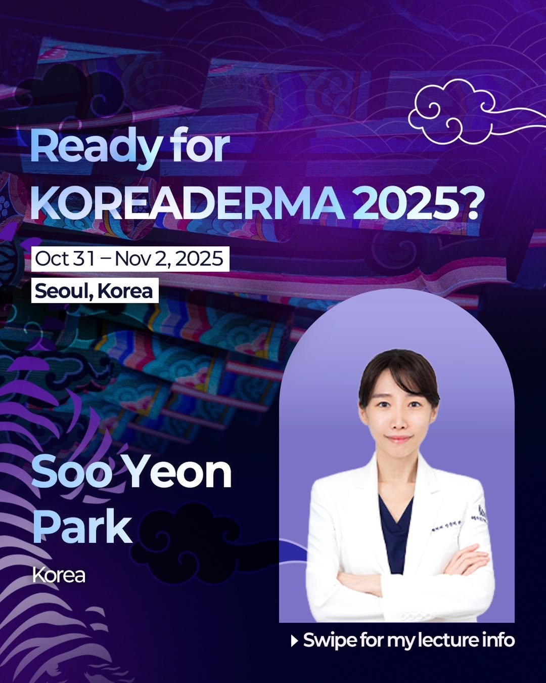 Photo by 박수연 on October 21, 2025. May be an image of poster, magazine and text that says 'Ready for KOREADERMA 2025? Oct Oct31- 31- -Nov 2, 2025 Seoul, Korea Soo Yeon Park Korea 메이민N Swipe for my lecture Swipeformylectureinfo info'.