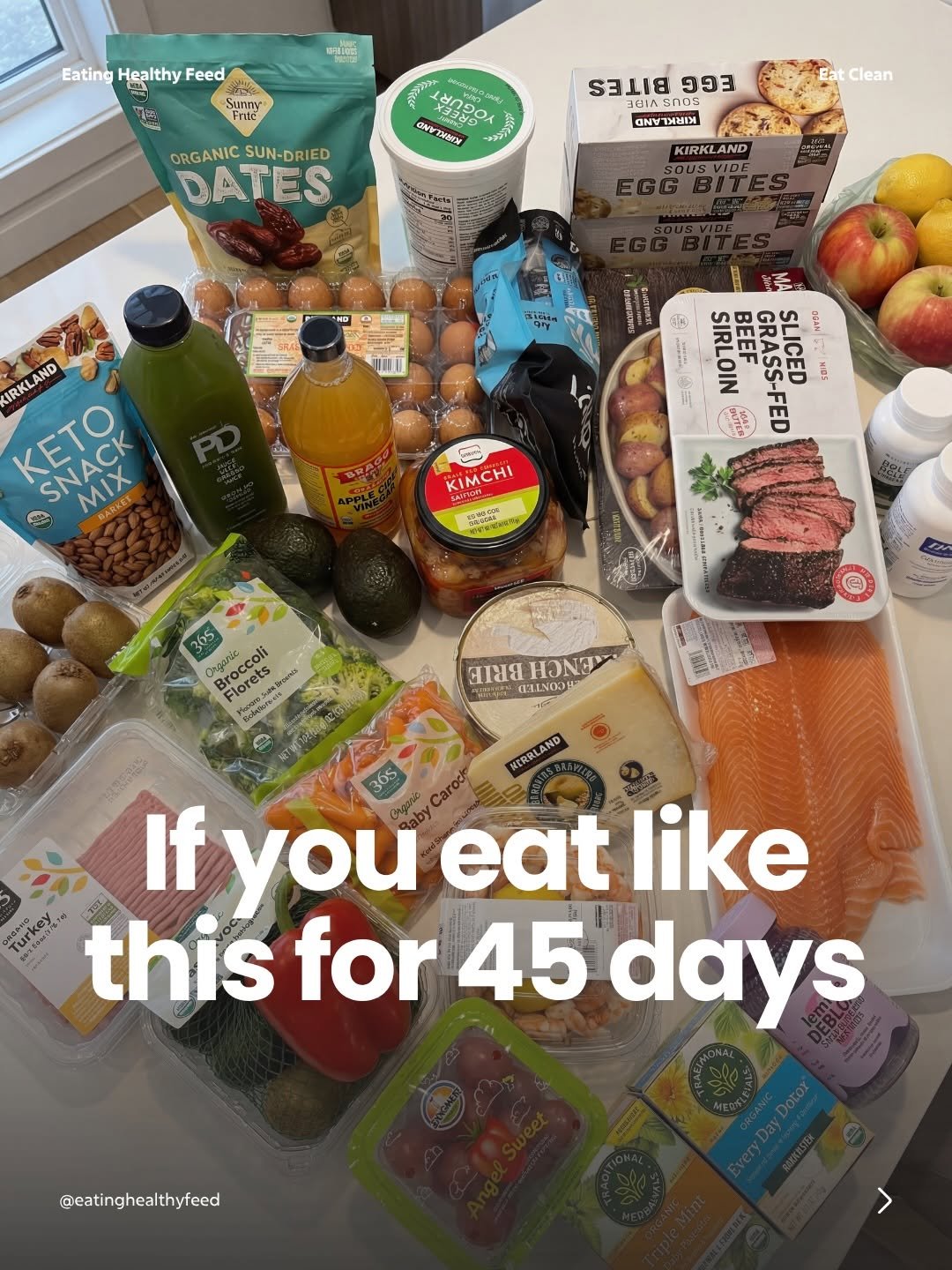 Photo shared by Eating Healthy Feed | Healthy Food & Lifestyle on March 27, 2026 tagging @realfoodritual. May be an image of food and text that says 'EatingHealthyFeed Eating Healthy Feed មនុកជា SENY 오이오 AEENNN ORGANIC SUN-DRIED ED DATES BERES ၅၅3 ยร SUUs AND Clean KIRKLAND AND OUSVIDE IRKLAND KETO SNACK MIX SARKET MIX MA SIRLOIN REEE GRASS-FED SLICED NDS EOAL = GE OIN GUTER KIMCHI REIDA 365 KEHAM: Broccoli Florets icawSas Hr4R KO3 BERRLAND 36S If you eat like Turkey. Turker. this for 45 days @eatinghealthyfeed >'.
