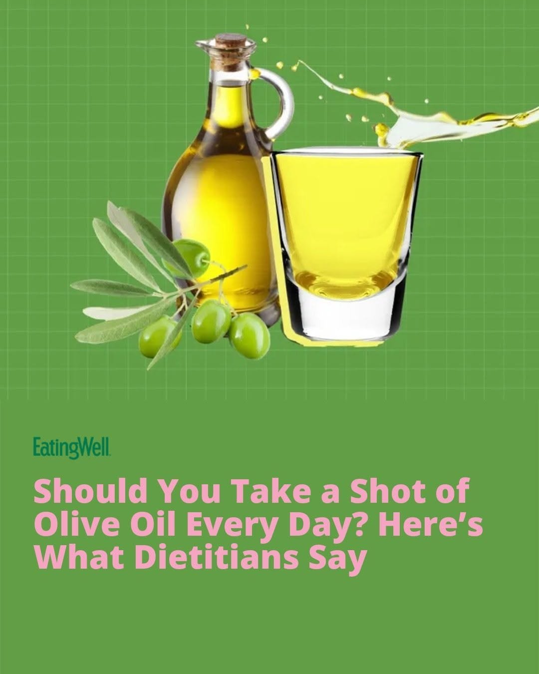 Photo by EatingWell on January 15, 2026. May be an image of olive oil, vegetable and text that says '地 Should You Take a Mt of Olive Oil Every Day? Here's h Dietitians Say'.