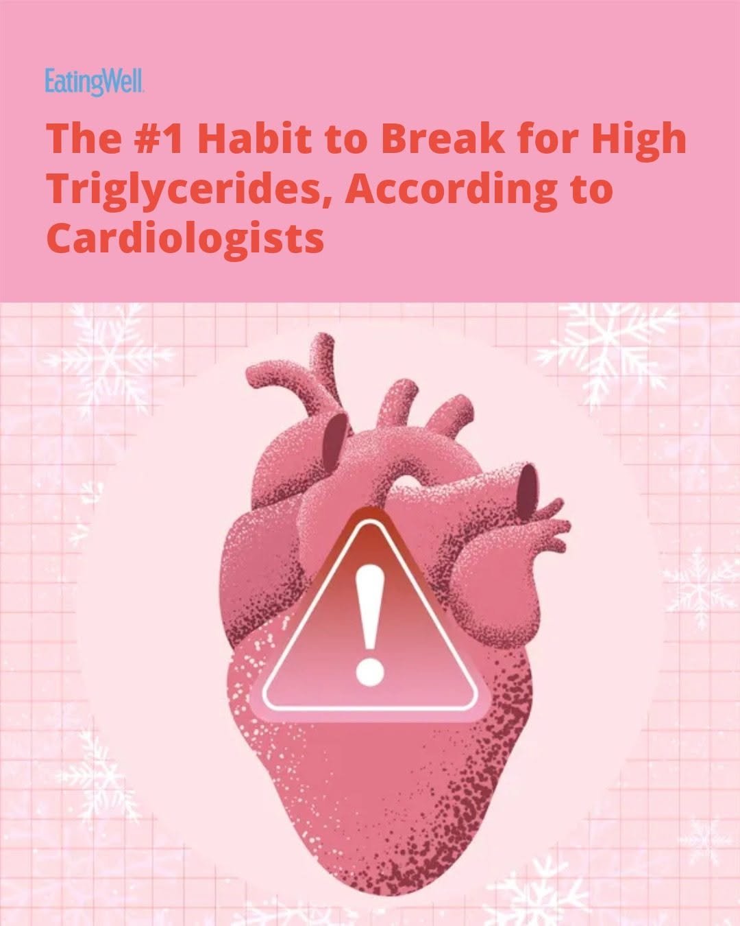Photo by EatingWell on April 25, 2026. May be an image of heart, poster and text that says 'EatingWell The #1 Habit to Break for High Triglycerides, According to Cardiologists 4AMA'.