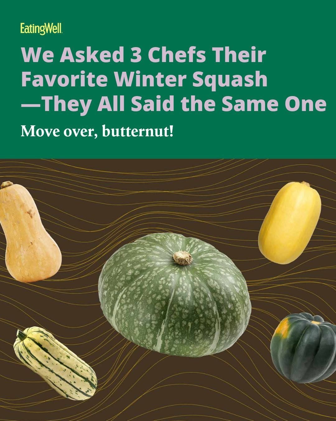 Photo by EatingWell on December 02, 2025. May be an image of squash, gourd, pumpkin and text that says 'EatingWell. We Asked 3 Chefs Their Favorite Winter Squash -They All Said the Same One Move over, butternut!'.