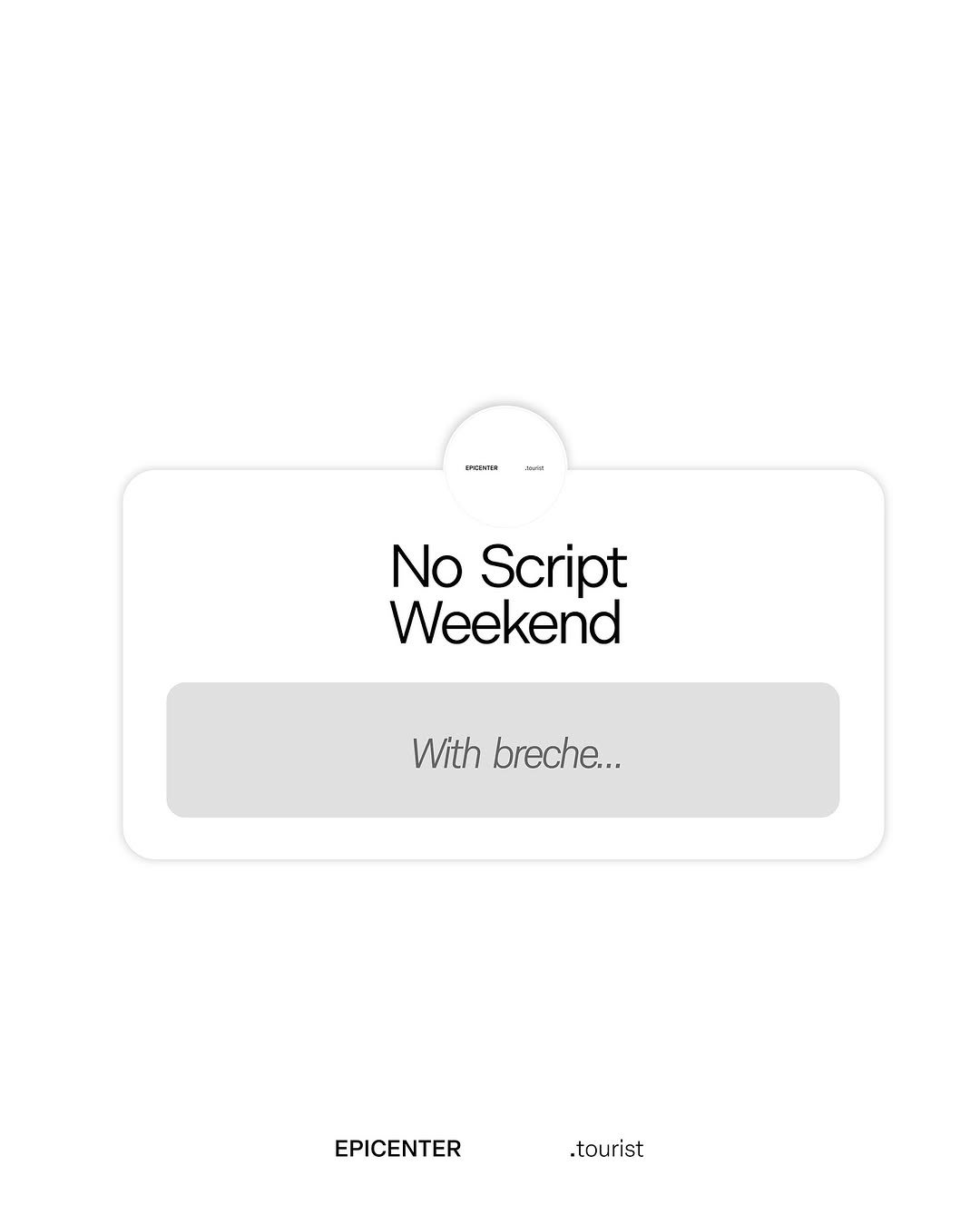 Photo shared by EPICENTER.TOURIST on November 03, 2025 tagging @breche_room. May be an illustration of phone, screen and text that says 'POTH No Script Weekend With breche... EPICENTER .tourist'.
