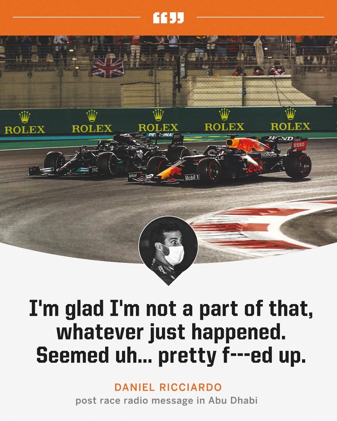 Photo by ESPN F1 on December 04, 2025. May be an image of racing vehicles, motorcycle, helmet and text that says '"" ROLEX ROLEX ROLEX PEI NAY ROLEX ROLEX エND দ्रा ND ESSO S50 RONUn Mobil 기 I'm glad I'm not a part of that, whatever just happened. Seemed uh... pretty f---ed up. DANIEL RICCIARDO post race radio message in Abu Dhabi'.