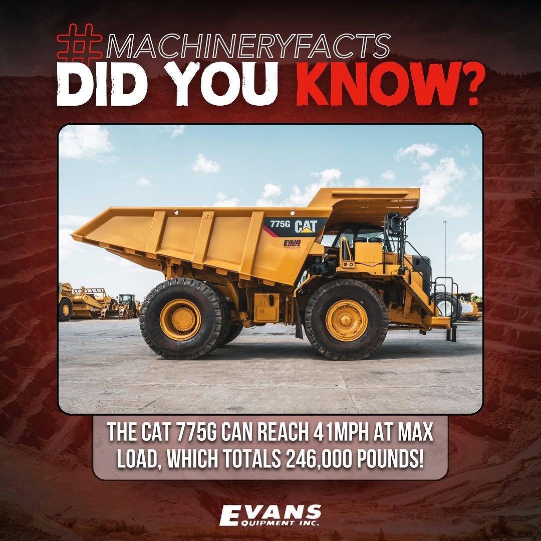 Photo by Evans Equipment on December 19, 2025. May be an image of scraper and text that says 'S#EMACHINERYFACTS 士 DID YOU KNOW? 775G 775GCAT CAT 駐活 EMA THE CAT 775G CAN REACH 1MPH AT LOAD, WHICH TOTALS 246,000 000 POUNDS! EVANS EN NT INC. QUIPMENT'.