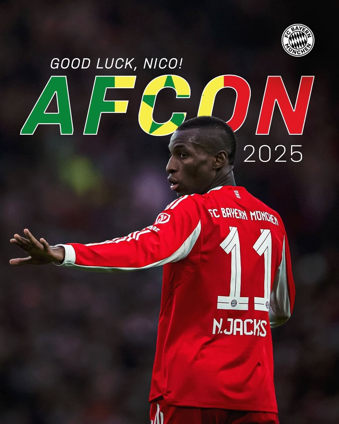 Photo shared by FC Bayern on December 23, 2025 tagging @jackson.nj11. May be an image of football, soccer, card, poster, sports equipment, stadium and text that says 'RORAVERA MOLE UNCHE GOOD LUCK, GOODLUCK,NICO! NICO! AFCON 2025 BAYERMIMONCIEN IC BAYERN MUNCIE 11 Θ N.JACKS'.