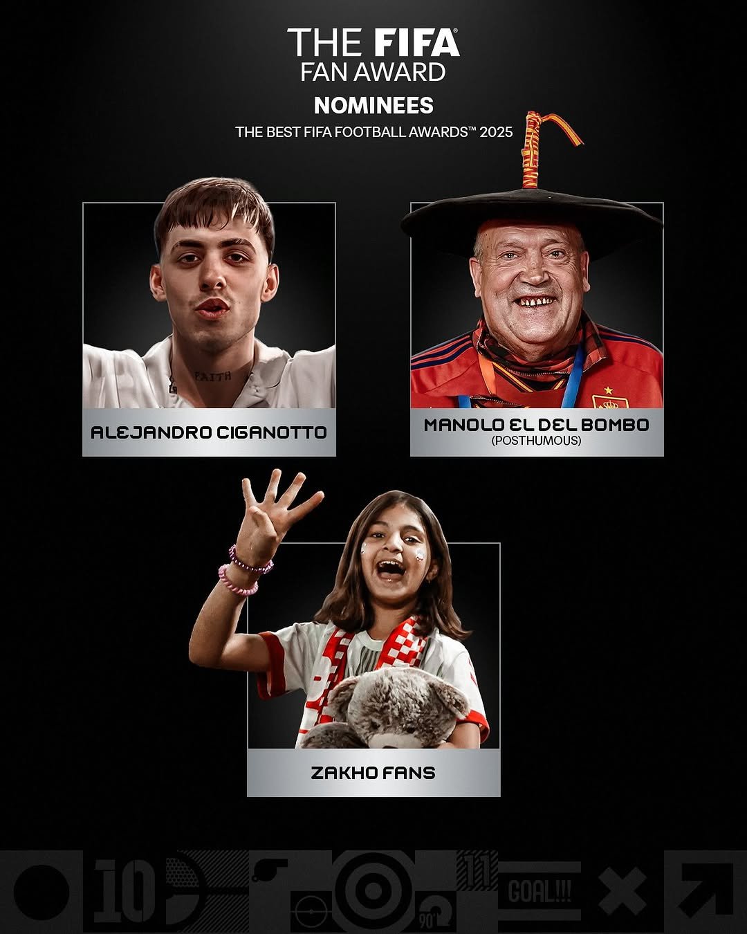 Photo shared by FIFA World Cup on November 06, 2025 tagging @fifawomensworldcup, and @fifaclubworldcup. May be a graphic of football, soccer, sports equipment, poster, card, magazine, stadium and text that says 'THE FIFA FAN AWARD NOMINEES THE BEST BESTFIFAFOOTBALLAWARDS™ FIFA FAFOOTBALL 2025 = 대종초표지 ALEJANDROCIGANOTTO ALEJANDRO CIGANOTTO 면두 TUSP MANOLOELDELBOMBO DEL OMO MANOLO (POSTHUMOUS) ZAKHO ZAKHOFANS FANS'.