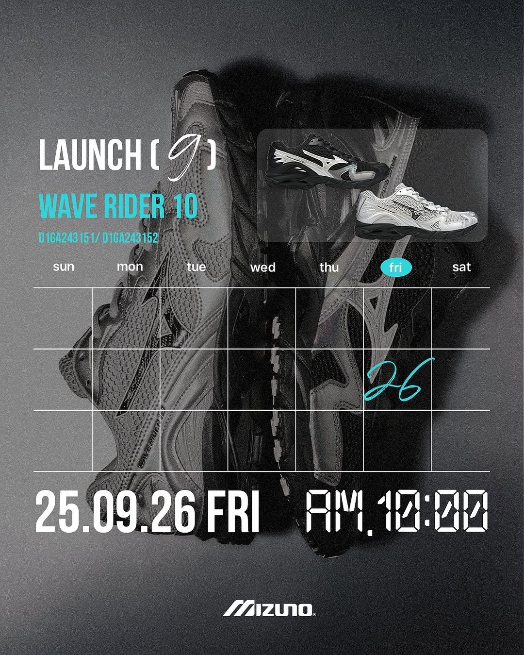 Photo by 폴더 Folder Korea on September 23, 2025. May be an image of magazine, poster and text that says 'LAUNCH LAUNCH(9) เ9) WAVE RIDER 10 D1GA243151/D1GA243152 152 sun mon tue wed thu fri sat 26 25.09.26 FRI RIM. 1.10:00 Mizuno'.