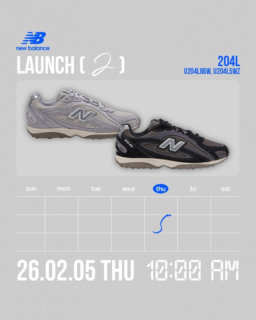 Photo by 폴더 Folder Korea on February 02, 2026. May be an image of shoes, sports equipment, poster and text that says 'NB newbalance new balance LAUNCH LAUNCH(2) [ 2) 204L U204L86W, U204 U204L86W,U204L5WZ U204L5WZ N 204L N sun mon tue wed thu fri sat 26.02.05 THU 10:00 26.02.05THU10:22FM AM'.