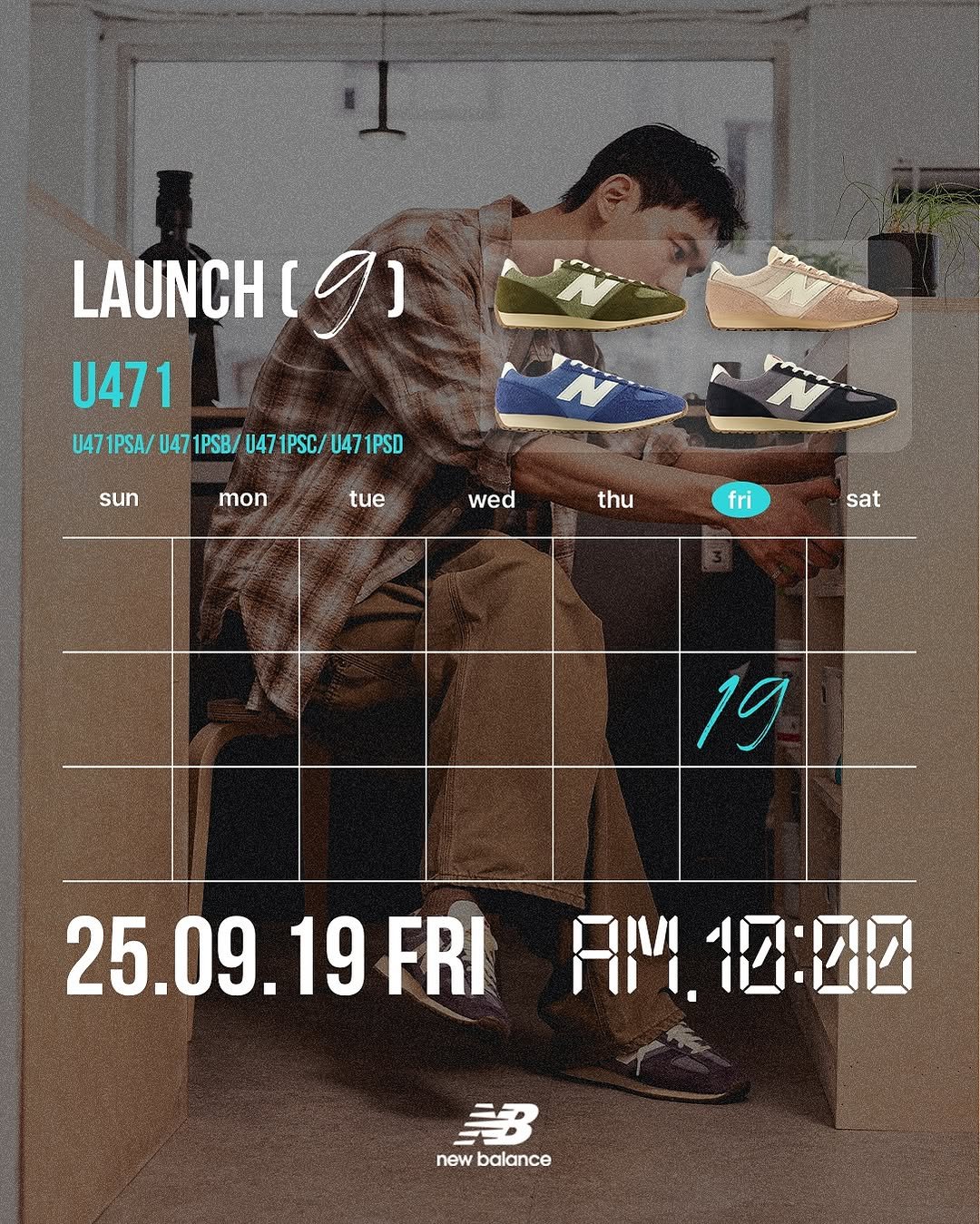 Photo by 폴더 Folder Korea on September 16, 2025. May be an image of 1 person, poster and text that says 'LAUNCH LAUNCHI9 g1 U471 U471PSA/1471PSB/471PS/471PS U47 1PSA/ U47 1PSB/ U47 1PSC/ U47 PSD sun mon tue wed thu fri sat 19 25.09.19F 19FRI FRI AM. 10:00 newbalance new balance'.