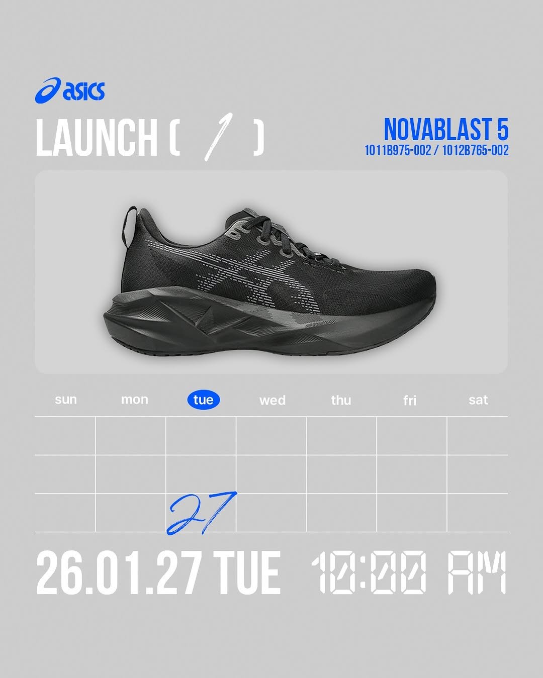 Photo by 폴더 Folder Korea on January 26, 2026. May be an image of sneakers, sportswear, sports equipment, poster and text that says 'Dasics asics LAUNCH [ 1] ] NOVABLAST5 5 1011B975-002/ 1011B975-002/1012B765-002 10 012B765-002 sun mon tue wed thu fri sat 27 26.01.27 26.01.27TUE12:00PM TUE 10:00 RM'.