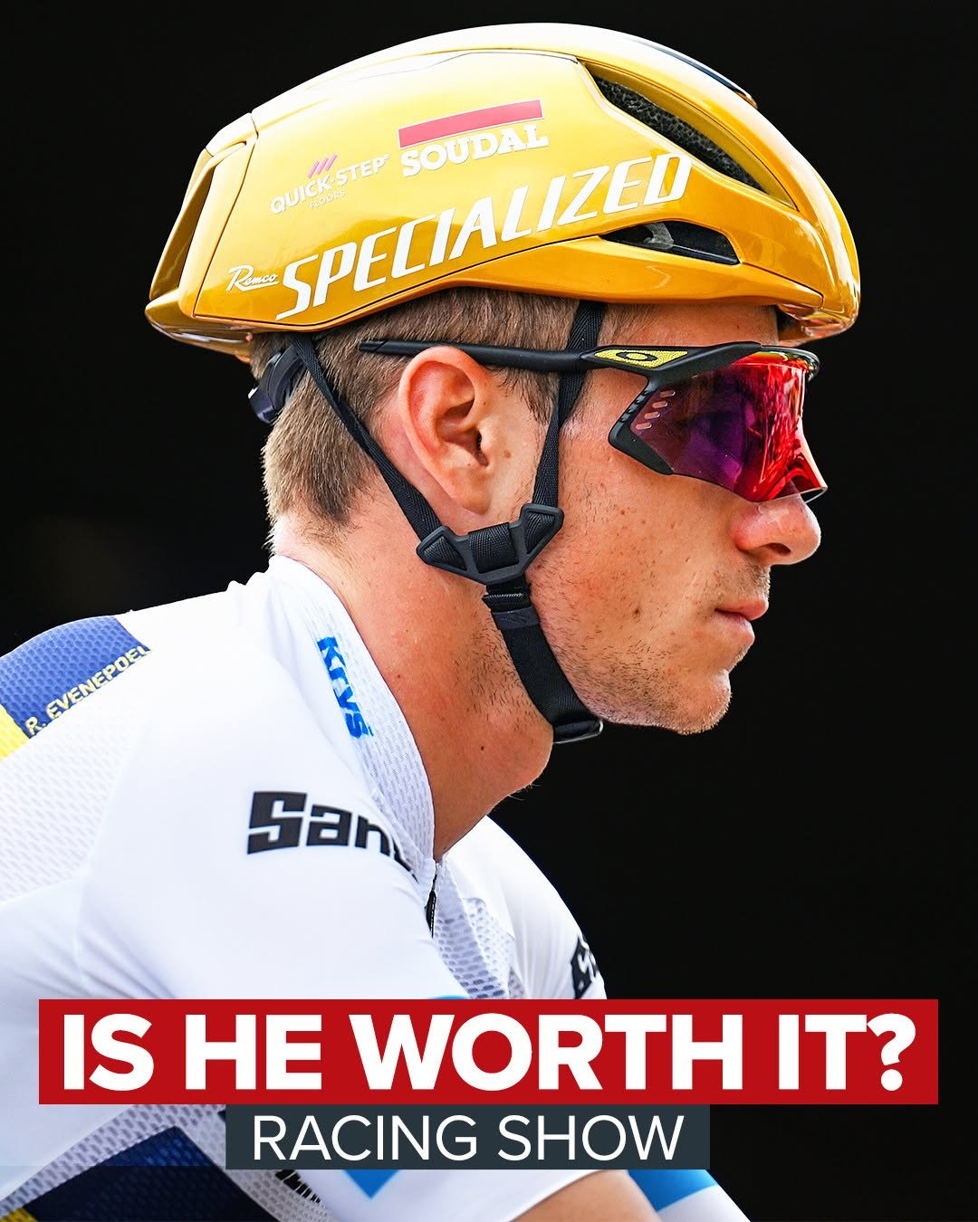 Photo by GCN Racing on August 11, 2025. May be an image of 1 person, racing a vehicle, bicycle, glasses, helmet and text that says 'QUICK-STEP QUICICSTEP 111 STEP QUICKS ၈၀၁က် ILOORS Ramce SPELIALIZED SOUDAL SOUDAL R. /1820 EVENEPOEL Krys San IS HE WORTH ΙΤ? RACING SHOW'.