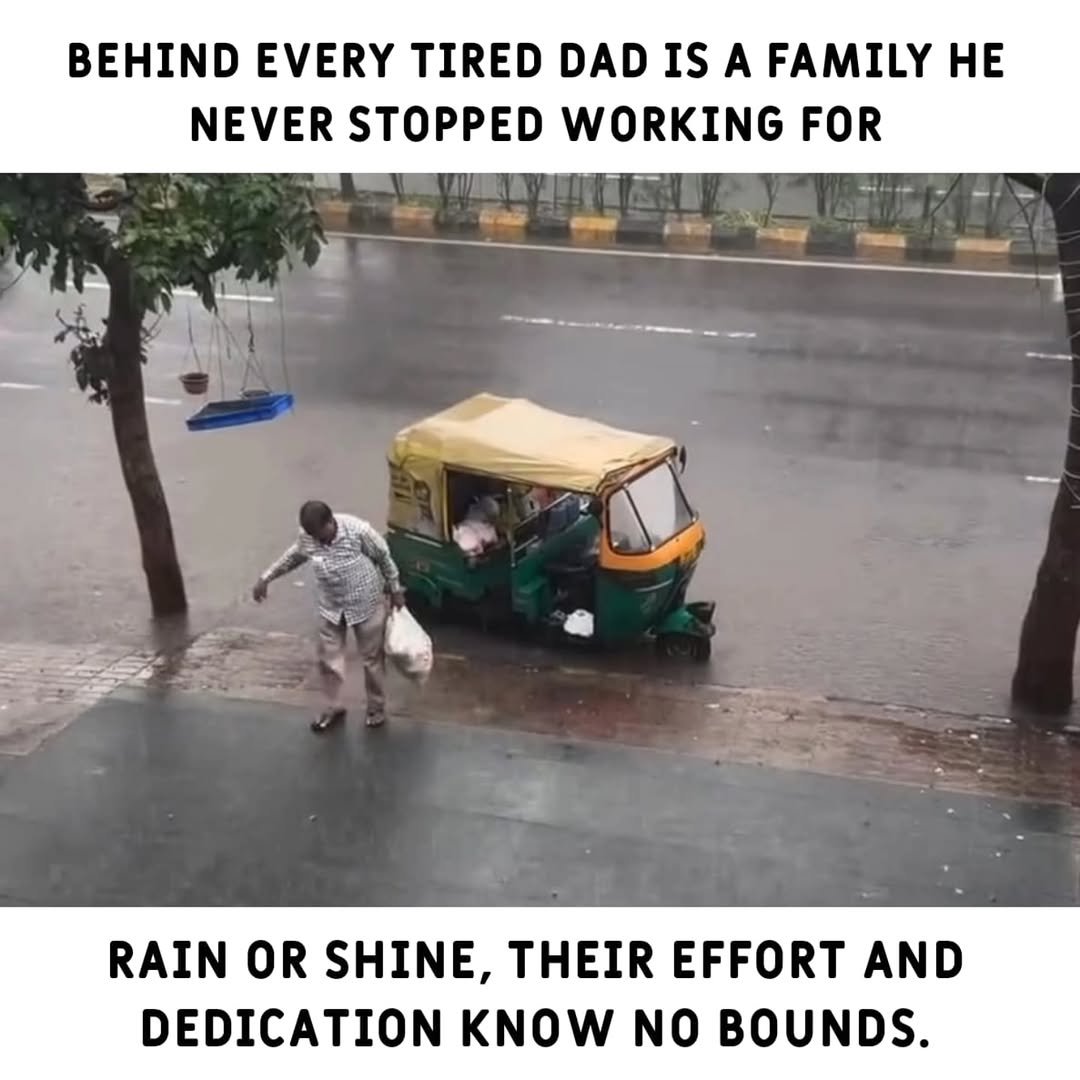 Photo by ghantaa on November 10, 2025. May be a meme of one or more people and text that says 'BEHIND EVERY TIRED DAD IS A FAMILY HE NEVER STOPPED WORKING FOR RAIN OR SHINE, THEIR EFFORT AND DEDICATION KNOW NO BOUNDS.'.