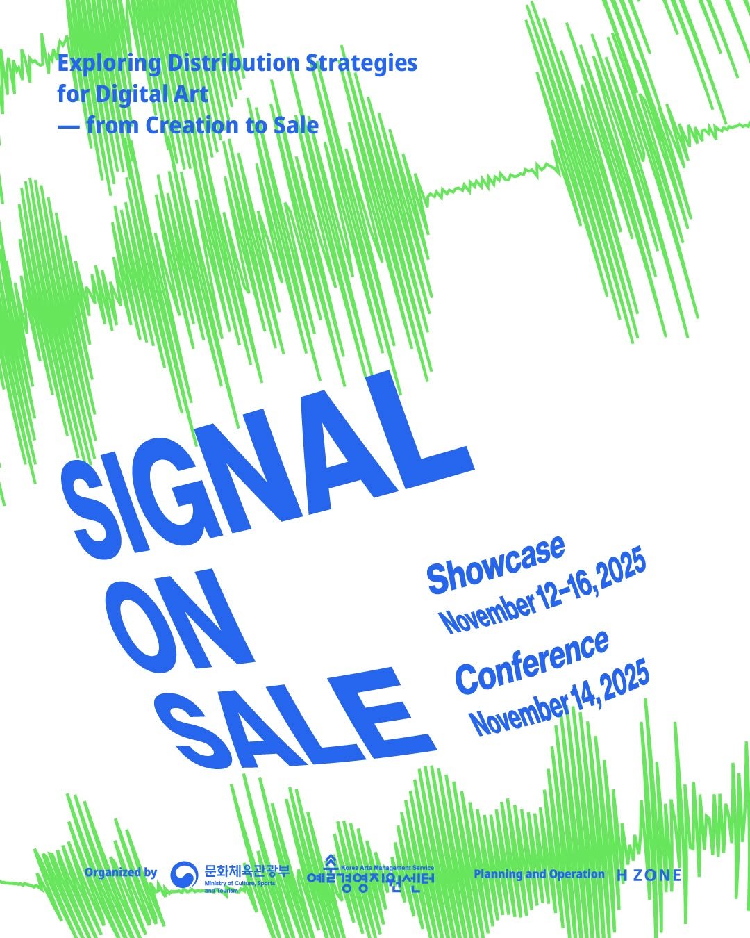 Photo by (재)예술경영지원센터 KAMS on November 05, 2025. May be a graphic of poster and text that says 'MN for Digital Exploring Distribution Strategies -from Creation to Sale SIGNAL ON Showcase November 12-16,2025 November12-16,2025 2025 Conference SALE November November14,2025 14, 2025 w organizedby Organizedb by 문화체목관광부 문화체육관 예트영향치일센터 PlanningandOperation and Operation İZONE Planning'.