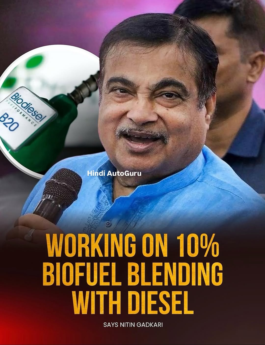 Photo by Hindi AutoGuru by Sushil Nawadkar on August 18, 2025. May be an image of 1 person, magazine and text that says 'B20 Bodiesel REFORMANCE Biodiesel Hindi AutoGuru Auto WORKING ON 10% BIOFUEL BLENDING WITH DIESEL SAYS NITIN GADKARI'.