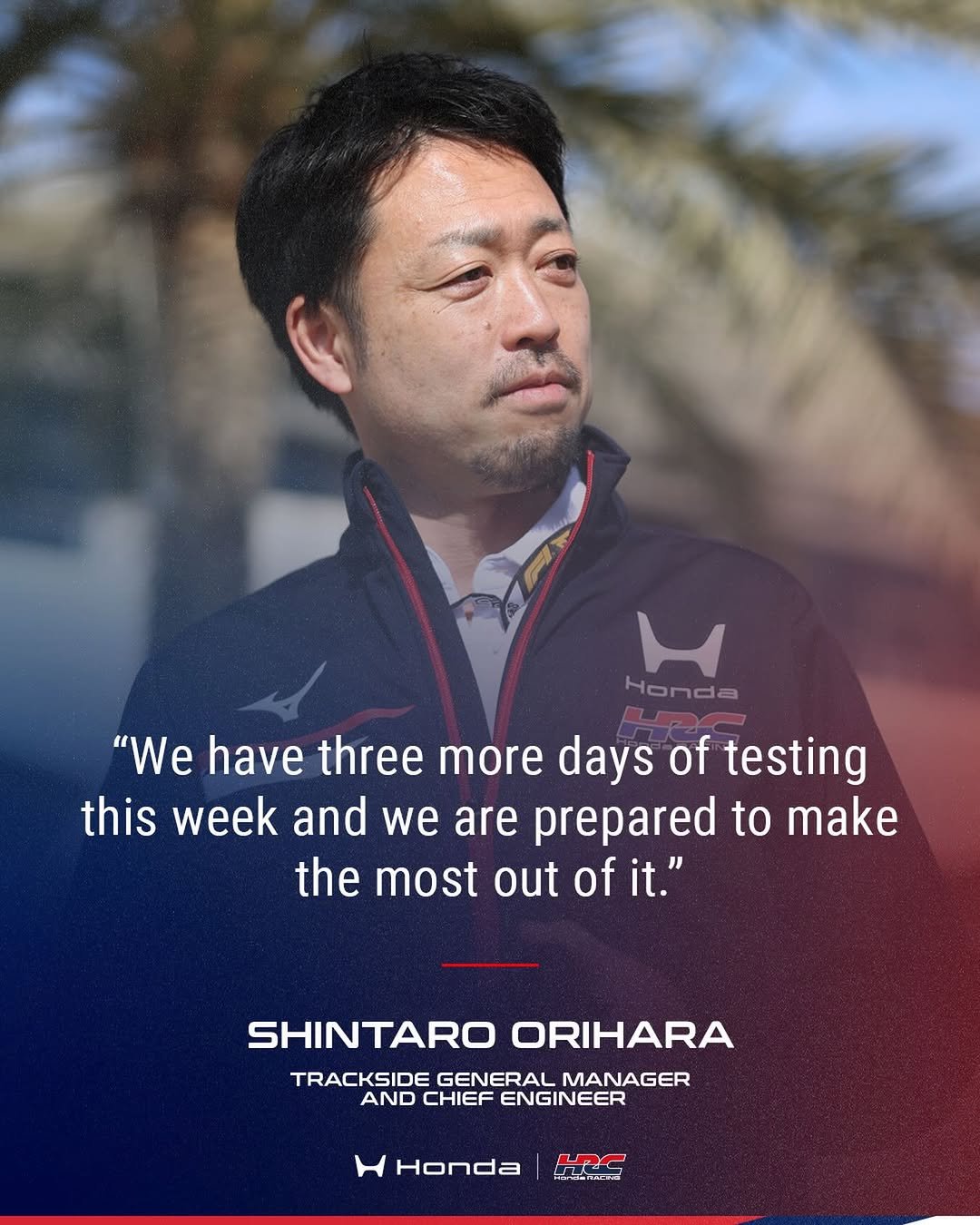 Photo by Honda Racing F1 in Bahrain International Circuit. May be an image of magazine and text that says 'H Honda "We have three more days of testing this week and we are prepared to make the most out of it." SHINTARO ORIHARA TRACKSIDE GENERAL MANAGER AND CHIEF ENGINEER Honda LPP ถงักร้าสมกากาน์'.