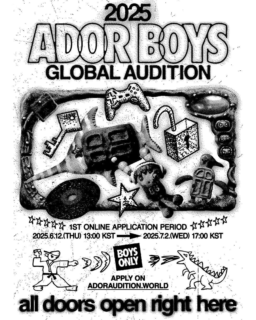 Photo shared by hooyounghoo on June 22, 2025 tagging @alldoorsoneroom. May be an image of poster, magazine and text that says '2025 ADORBOYS ADOR BOYS GLOBAL AUDITION Ahn አድሁትት 1ST ONLINE APPLICATION PERIOD. 2025.6.12.(THU) 2025. 13:00 KST 2025.7.2.(WED) 17:00 KST ردددح וכה BOYS ONLY APPLY ON 華 ADORAUDITION.WORLD alldoorsopeninighthere here alldoorsopen'.