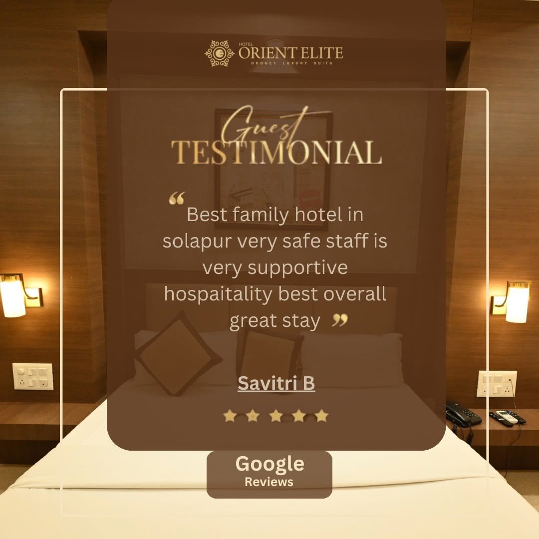 Photo by Hotel Orient Elite on September 08, 2025. May be an image of text that says 'ORIENT ORIENTELITE ELITE Guest TESTIMONIAL Best family hotel in solapur very safe staff is very supportive hospaitality best overall great stay 動量 公間 Savitri B Google Reviews'.
