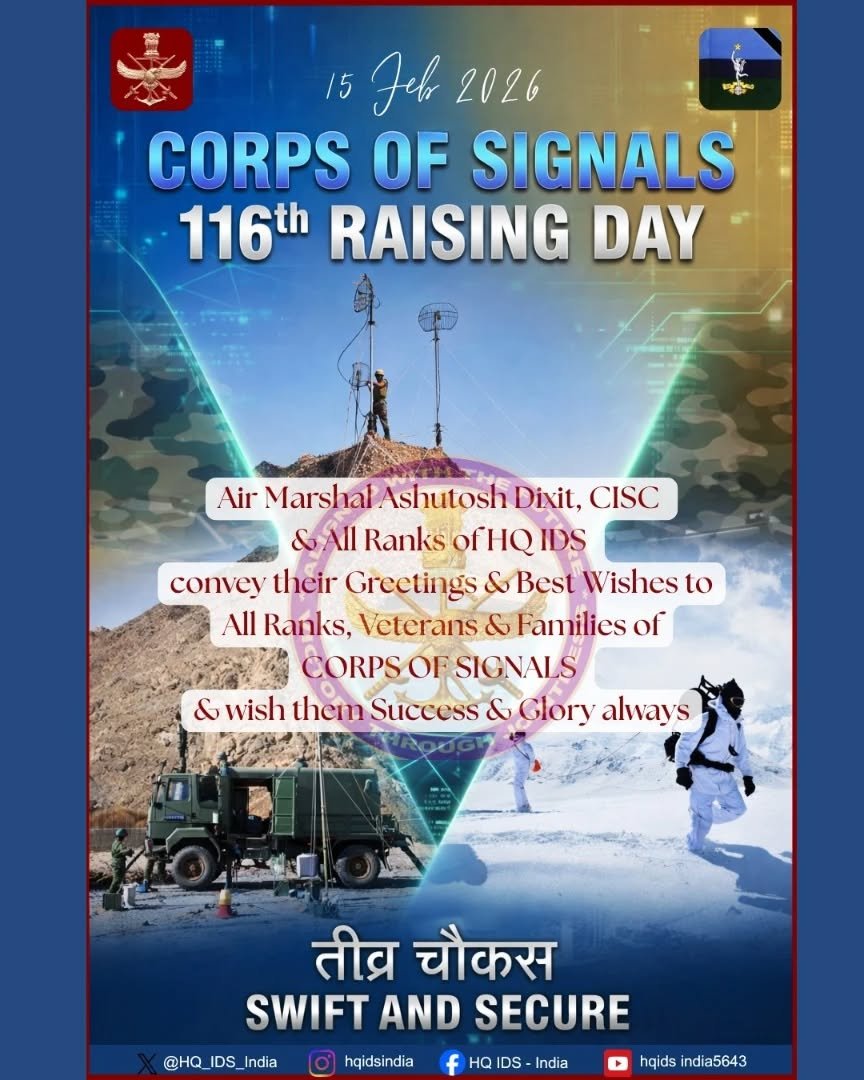 Photo by HQ IDS India Official Account on February 14, 2026. May be a graphic of military uniform, poster and text that says '15 Jel 2026 CORPS OF SIGNALS 116th RAISING DAY Air Marshal Ashutosh Dixit, CISC & Il Ranks ofHQ IDS convey their Greetin & Best Wishes to All Ranks, Veterans & Families of CORPS OF SIGNALS & wish them Suceess & Glory always @HQ IDS India तीव्र चौकस SWIFT AND SECURE hgidsindia Ho IDS-India IDS- hqids india5643'.