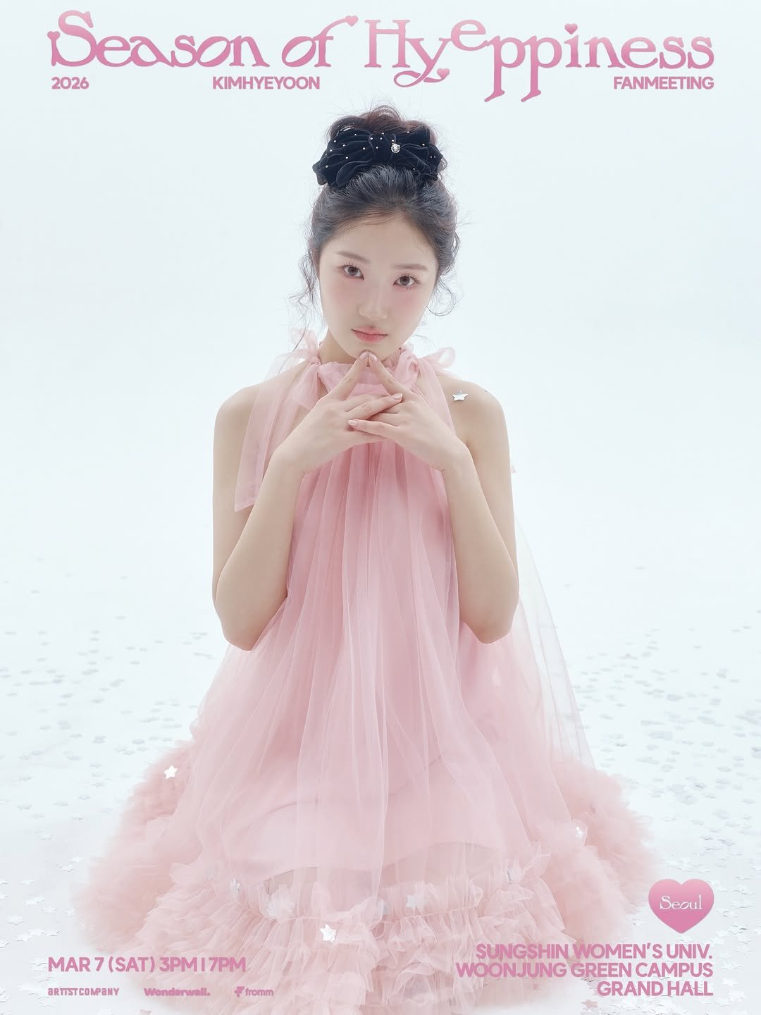 Photo by 김혜윤 on February 03, 2026. May be an image of one or more people, hair, magazine, dress, poster and text that says 'Season of Hy ppiness FANMEETING 2026 KIMHYEYOON MAR MAR7(SAT)3PMI7PM 7 (SAT) 3PMI7PM 3PMI BRTISTCOMPANY Ffromm Wonderwail. Seoul SUNGSHIN SUNGSHINWOMEN'SUNIV, WOMEN'S UNIV. WOONJUNGGREENCAMPUS WOONJUNG GREEN CAMPUS GRANDHALL HALL'.