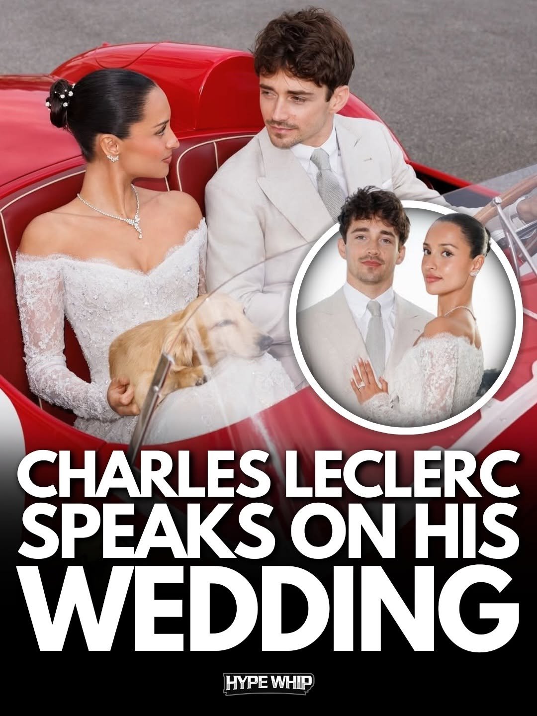 Photo shared by HYPEWHIP on April 27, 2026 tagging @hypewhip. May be an image of magazine, poster, wedding and text that says 'CHARLES LECLERC SPEAKS ΟΝ HIS WEDDING HYPEWHIP HYPE WHIP'.