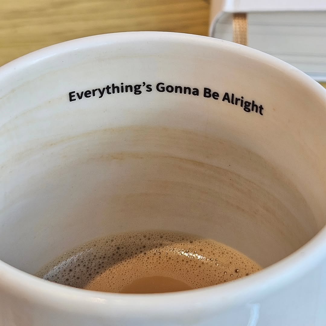 Photo by Hyunjoon Yoo on December 26, 2025. May be an image of coffee cup, coffee, tea, cup, mug and text that says 'Everything's Gonna Be Alright'.