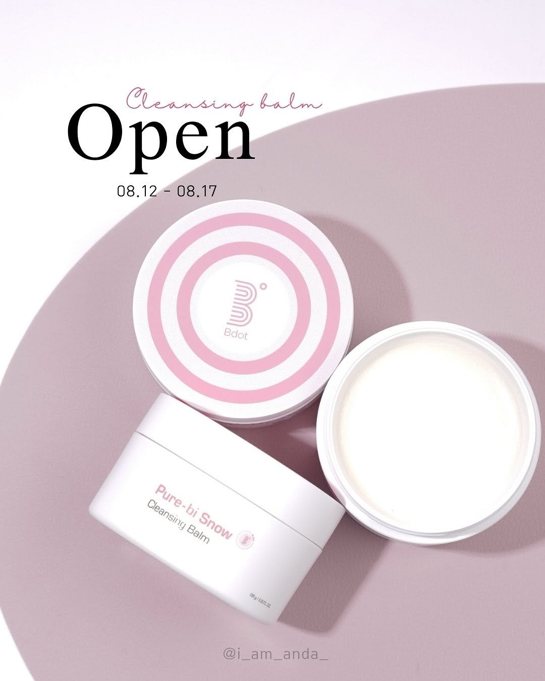 Photo by 이 은경 on August 11, 2025. May be an image of ointment, hand cream, lotion and text that says 'Open pen Cleansing balm 08.12-08.17 08.17 08.12 ਤਂ Bdot Cleansing Cleansing Pure-bi Pure-biSnow -bi Balm Snow 0g @i_am_anda_'.