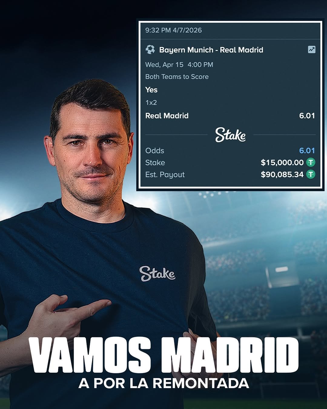 Photo shared by Iker Casillas on April 15, 2026 tagging @stakeespanol. May be an image of football, stadium and text that says '9:32 PM 4/7/2026 Bayern Munich Real Madrid Wed, Apr 15 4:00 PM ～ Both Teams to Score Yes 1x2 Real Madrid 6.01 Stake Odds Stake Est. Payout 6.01 $15,000.00 $90,085.34 T Stake VAMOS MADRID A POR LA REMONTADA'.