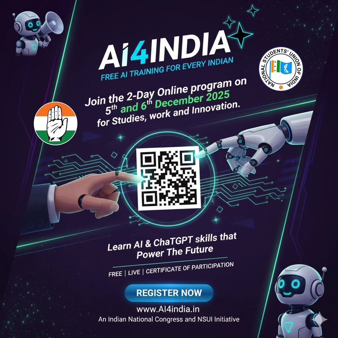 Photo shared by NSUI on November 15, 2025 tagging @incindia, @indianyouthcongress, and @varunchoudhary.2. May be an image of poster and text that says 'Ai4INDIA EVERY INDIAN FREE Al TRAINING FOR Online program on Join the 2-Day December 2025 5th and 6th for Studies, work and Innovation. SUDENTS JNOOO KOLA VIONI Learn AI & ChaTGPT skills that Power The Future OF PARTICIPATION FREE LIVE CERTIFICATE REGISTER NOW www.Al4india.in in Al4india An Indian National Congress and NSUI Initiative'.