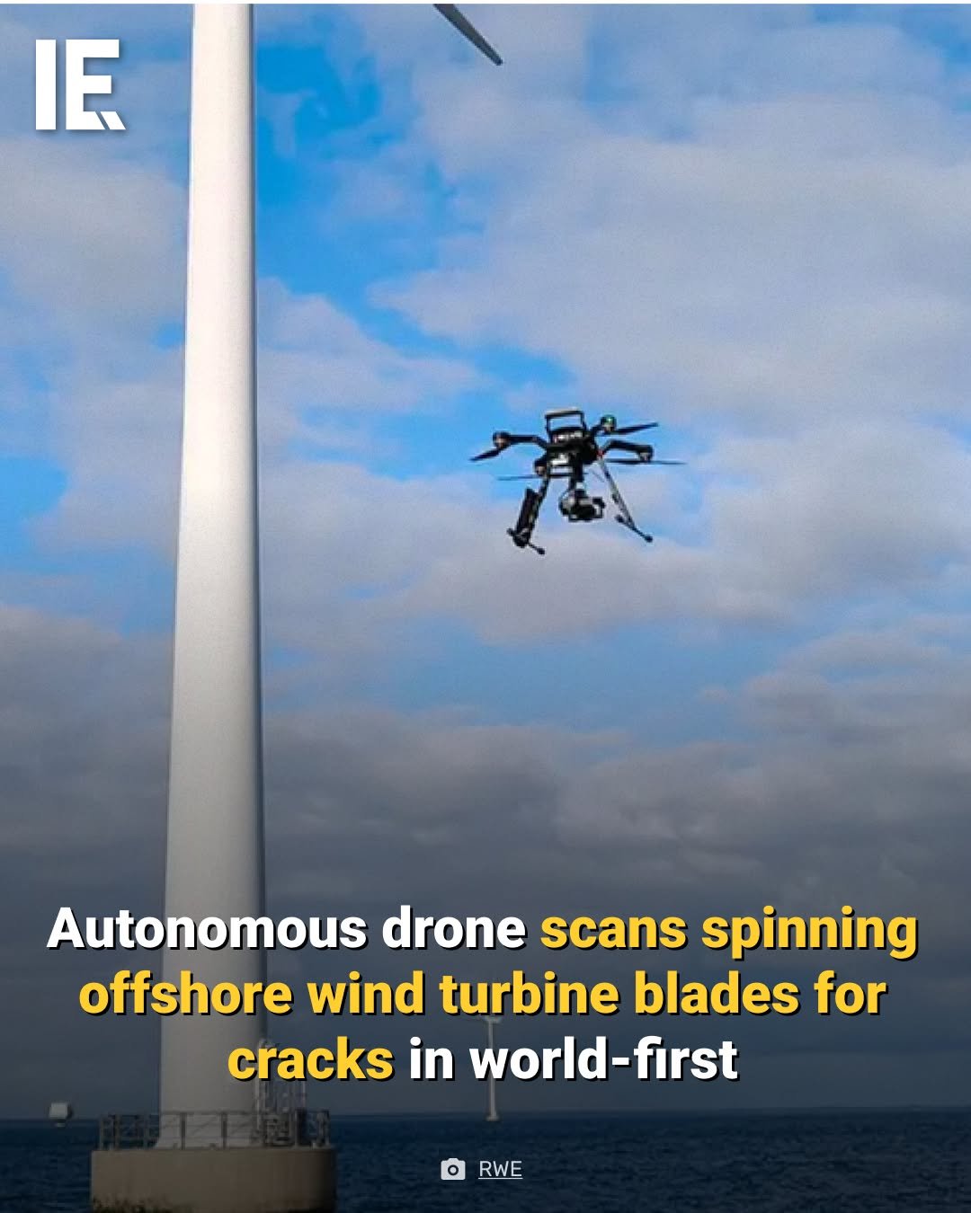 Photo by Interesting Engineering on January 16, 2026. May be an image of propeller, windmill and text that says 'IE 不 Autonomous drone scans spinning drone offshore wind turbine blades for cracks in world-first world first RWE'.