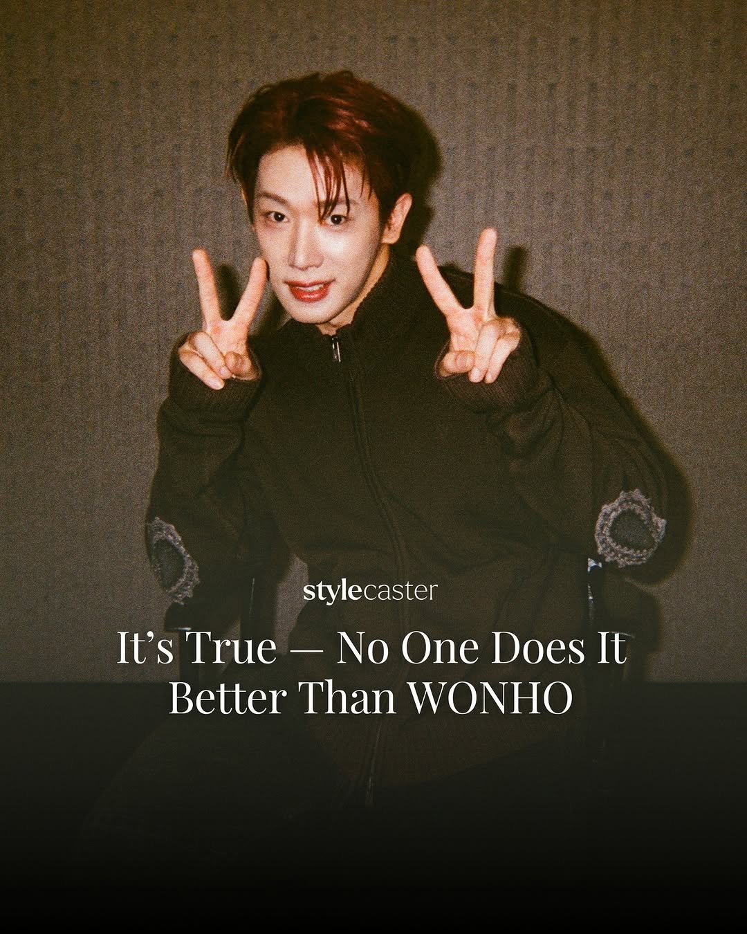 Photo shared by StyleCaster on November 26, 2025 tagging @iwonhoyou, and @wonho_offcl. May be an image of text that says 'stylecaster It's It'sTrue-NoOneDoe True - Να One Does It Better Than WONHO'.