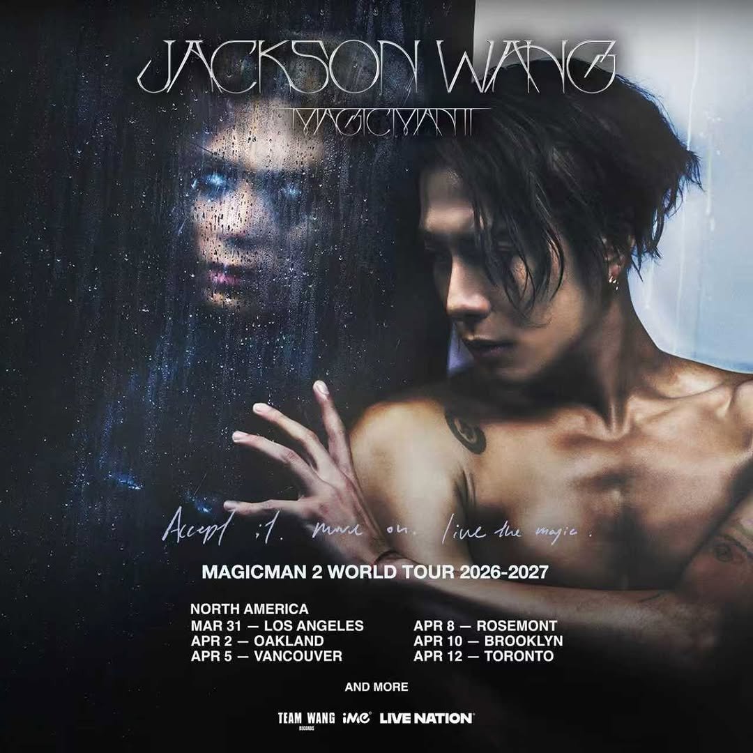 Photo by Jackson Wang on December 05, 2025. May be an image of ‎poster, magazine and ‎text that says '‎JICKSONWING CCYAN لل غا AC mord on. ive the mrbl3 Acb MAGICMAN 2 WORLD TOUR 2026 2026-2027 NORTH NORTHAMERICA AMERICA MAR3 31 LOS ANGELES APR 2- 一 OAKLAND APR5 VANCOUVER APR: ROSEMONT APR 10 BROOKLYN APR 12 TORONTO AND MORE TEAM WANG iMe LIVE NATION‎'‎‎.