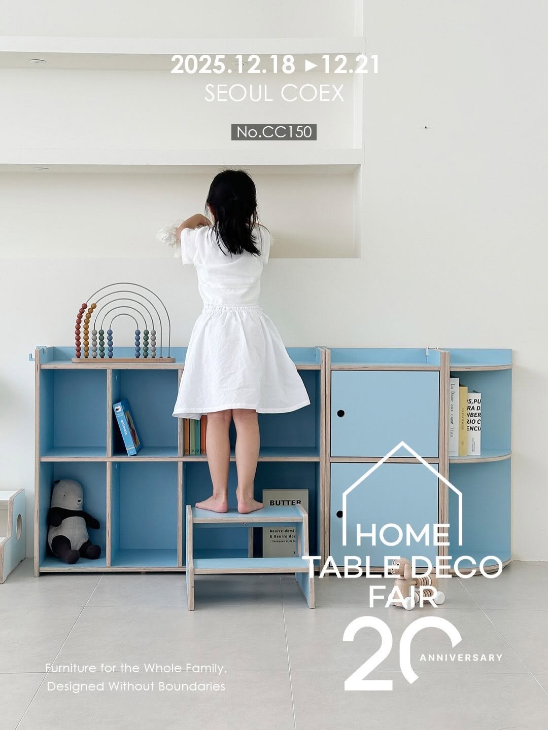 Photo by 제이디홈드레싱 | JD홈드레싱 on December 17, 2025. May be an image of furniture, poster, kitchenware, magazine and text that says '2025.12.18=12.21 2025.12.18 12.21 SEOULCOEX SEOUL COEX No.CC150 No BUTTER LicemeGne Furniture for the Whole Family, DesignedWithoutBoundarles Designed Without Boundaries HOME TABLEDECO FAIR 20 20 ANNIVERSARY'.