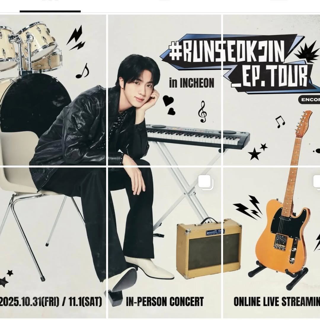 Photo by Jin of BTS on October 28, 2025. May be an image of musical instrument, poster, concert and text that says 'in INCHEON #RUN9 # EDKJIN EP TOUR ENCO 2025.10.31(FRI) I 11.1(SAT) 2025.10.31(FRI)/11.1(SAT) IN-PERSON CONCERT ONLINE LIVE 上0海 ONLINELIVESTREAMI STREAMIN'.