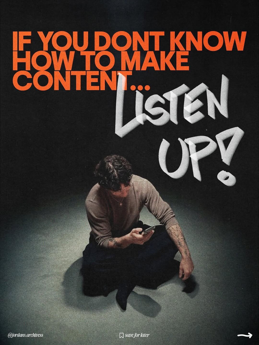 Photo by Jordan Watkins on April 02, 2026. May be an image of magazine, poster and text that says 'IF YOU DONT KNOW HOW tO MAKE CONTENT... LISTEN υ! @jordans.archivess @jordans archiress ฝ saeforater saef rinter'.