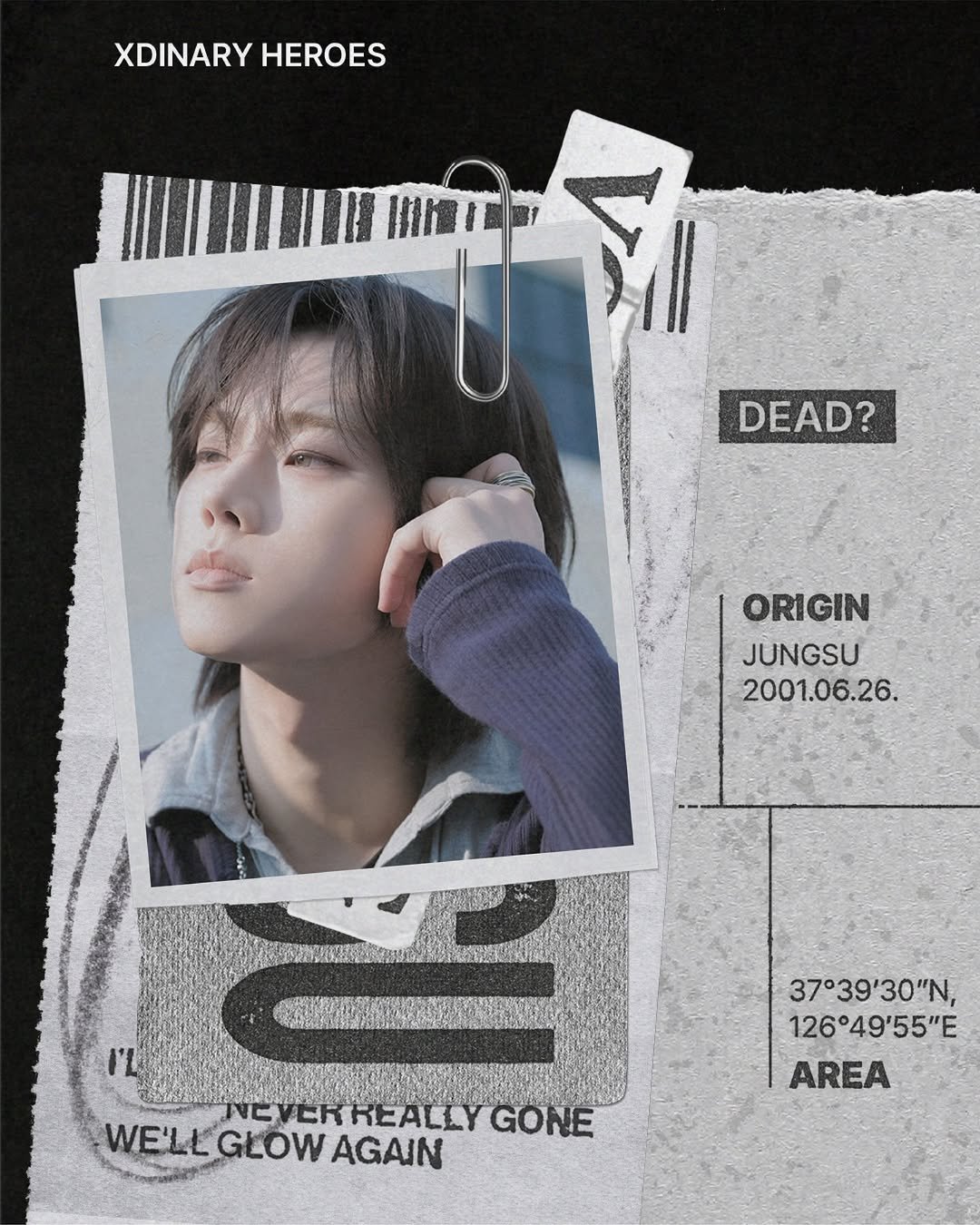 Photo shared by Xdinary Heroes on April 02, 2026 tagging @jypentertainment. May be an image of ‎poster, magazine and ‎text that says '‎XDINARY XDINARYHEROES HEROES اا DEAD? ORIGIN JUNGSU 2001.06.26. 37°39'30"N, N, 12649'55"E AREA WE'LL WELŁGLOWAGAIN NCVEKREALLYGONE NEVCRREALLY GONE GLOW AGAIN‎'‎‎.