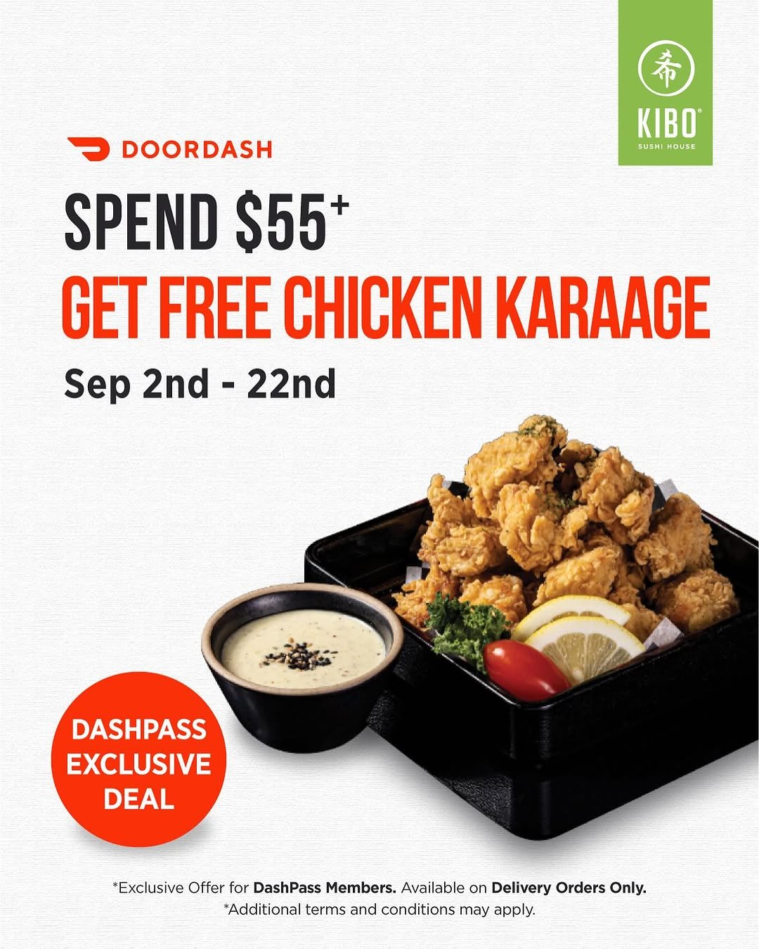 Photo shared by Kibo Sushi House on September 04, 2025 tagging @doordash_ca. May be an image of chicken and text that says 'DOORDASH 布 KIB BUSHI Hawии e なころ酒 SPEND $55+ GET FREE CHICKEN KARAAGE Sep 2nd- 2nd-22nd 22nd DASHPASS EXCLUSIVE DEAL *Exclusive Offer for DashPass Members. Available on n Delivery Orders Only. *Additional terms and conditions may apply.'.