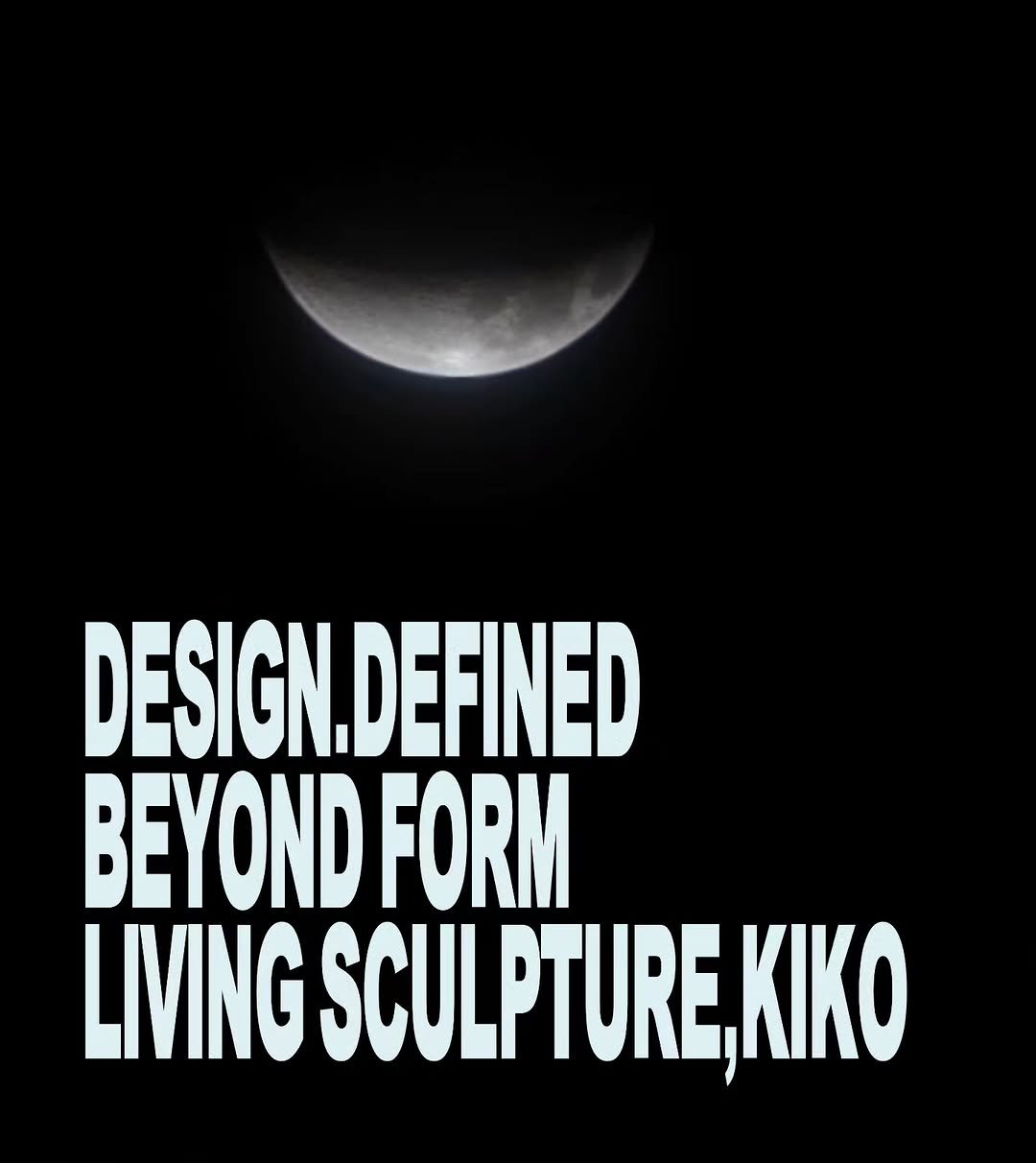 Photo by kikodesign in 성수동. May be a graphic of sculpture, poster and text that says 'DESIGN.DEFINED DESIGN DEFINED BEYOND FORM LIVING SCUL IVINGSCULPTURE,KIKO PTURE ,ΚΙΚΟ'.
