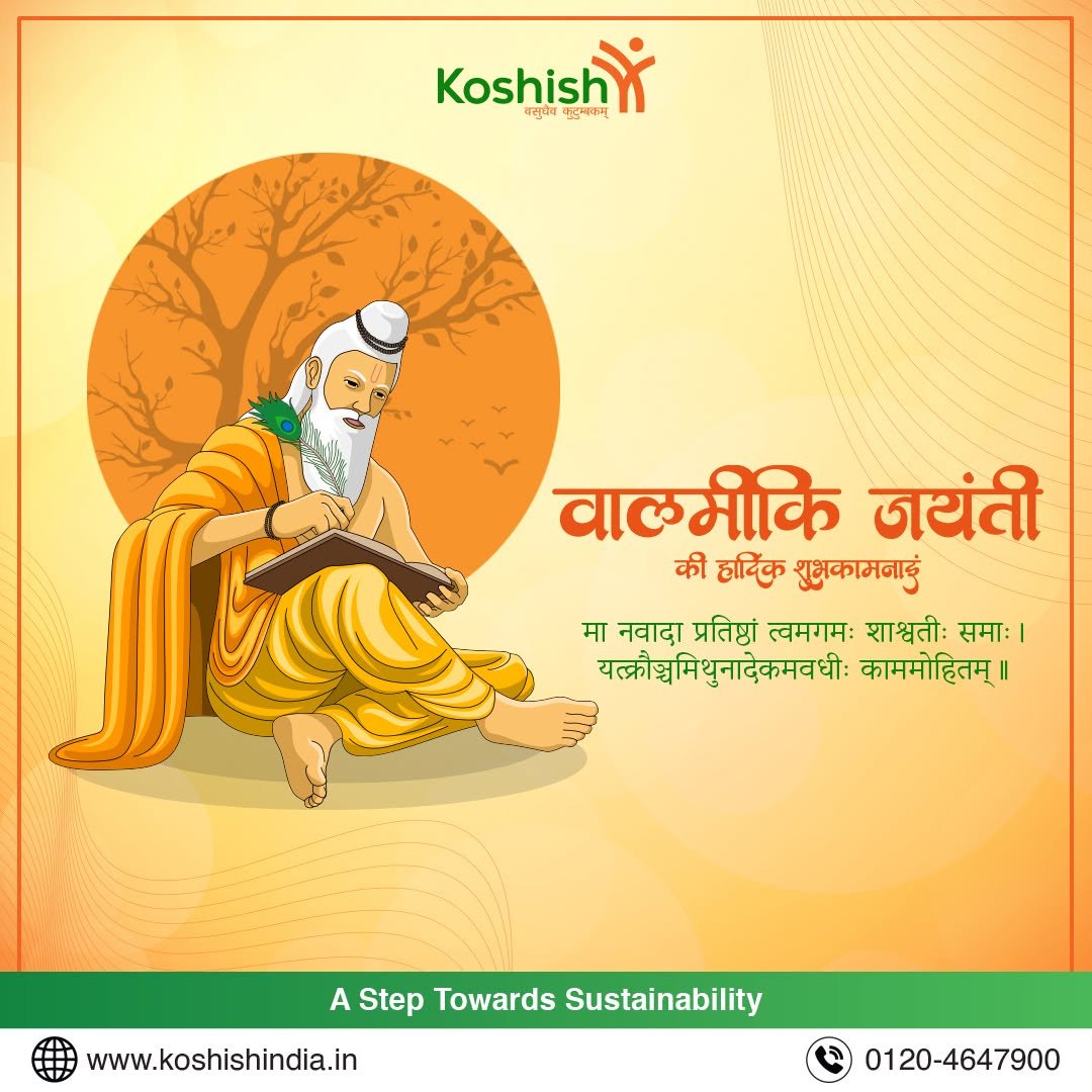 Photo by Koshish Sustainable Solutions Pvt Ltd on October 06, 2025. May be an image of poster and text that says 'Koshish 생대다지 ที่ म कसुप्य Koshish मफेय वालमीकि जयंती की हार्दिक शुभकामनादूं मा नवादा प्रतिष्ठां त्वमगम: शाश्वती: समा: | यक्लौष्नमिधुनादेकमवधी: काममोहितम्। A Step Towards Sustainability www.koshishindia.in 0120-4647900'.