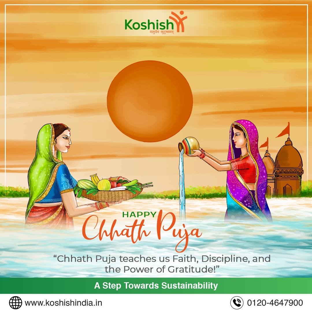 Photo by Koshish Sustainable Solutions Pvt Ltd on October 24, 2025. May be an image of card, poster and text that says 'Koshishti 中 Koshish कसुपेय बटुमकचम् Chhath HAPPY Puja "Chhath Puja teaches us Faith, Discipline, and the Power of Gratitude!" A Step Towards Sustainability www.koshishindia.in 0120-4647900'.