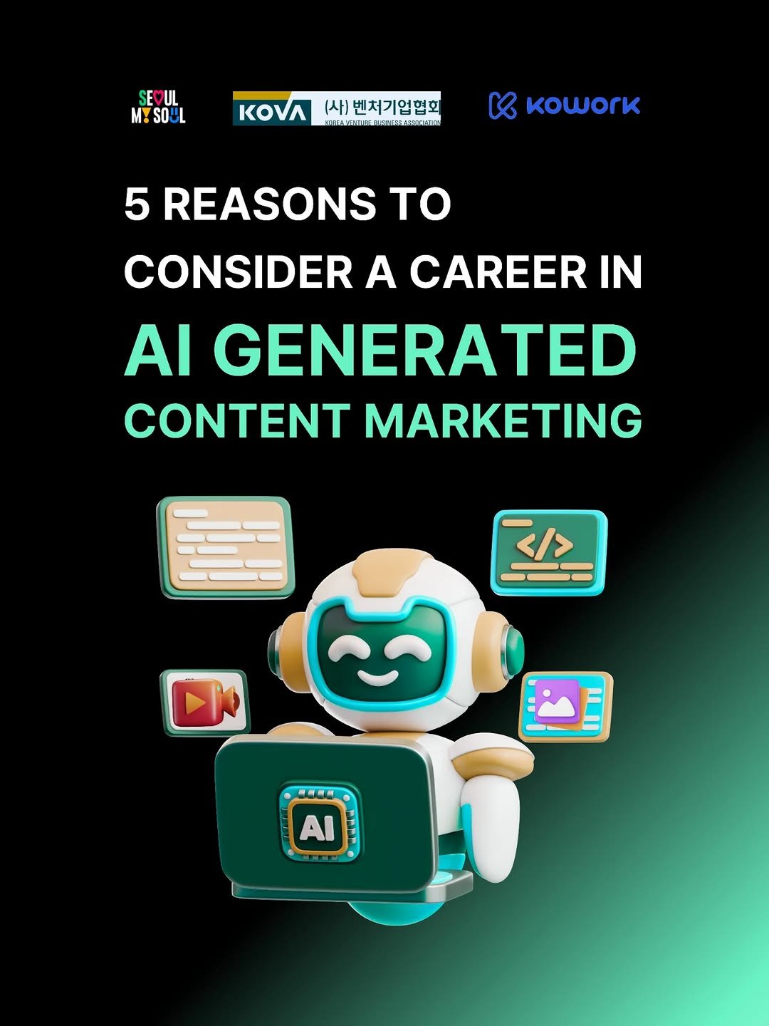 Photo by KOWORK 코워크 on March 12, 2026. May be a graphic of magazine, poster and text that says 'MYSOUL SEOUL MYSOUL KOVA (사) 벤처기업협회 IL1-RANARL Kowork 5 REASONS το τΟ CONSIDER A CAREER IN GENERATED CONTENT MARKETING 幸 </> DN .CC AI'.