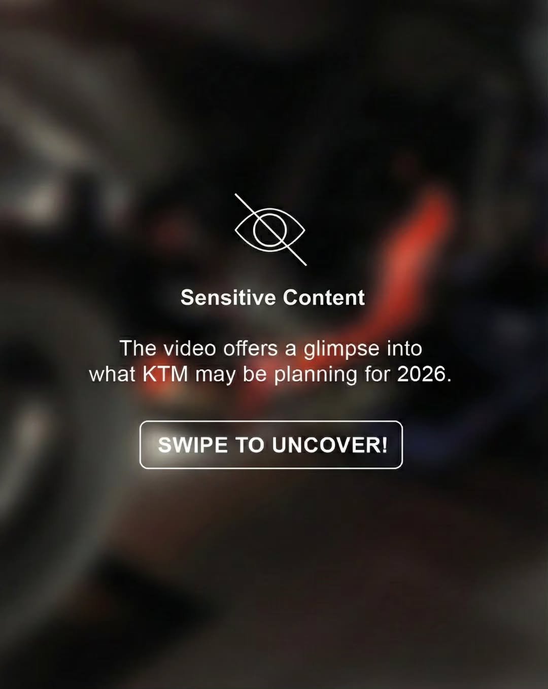 Photo by KTM on December 31, 2025. May be a meme of slow loris, motorcycle, magazine, poster and text that says 'Sensitive Content Content The The video offers a glimpse into what KTM may be olanning for 2026. SWIPE tO UNCOVER!'.