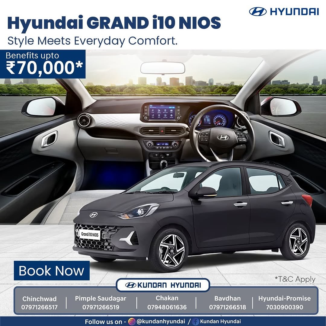 Photo by Kundan Hyundai on April 27, 2026. May be an image of sedan and text that says 'Hyundai GRAND i10 NIOS Style Meets Everyday Comfort. Benefits upto ₹ु70,000 W OEEO Grandit0NIOS BookNow Book Now Chinchwad 07971266517 H nOAn HYUNDAI Pimple Saudagar 07971266519 Chakan 07948061636 Follow *T&C *T&CApply Apply on Bavdhan 07971266518 O @kundanhyundai Hyundai-Promise Promise Hyundai- 7030900390 Kundan Hyundai'.