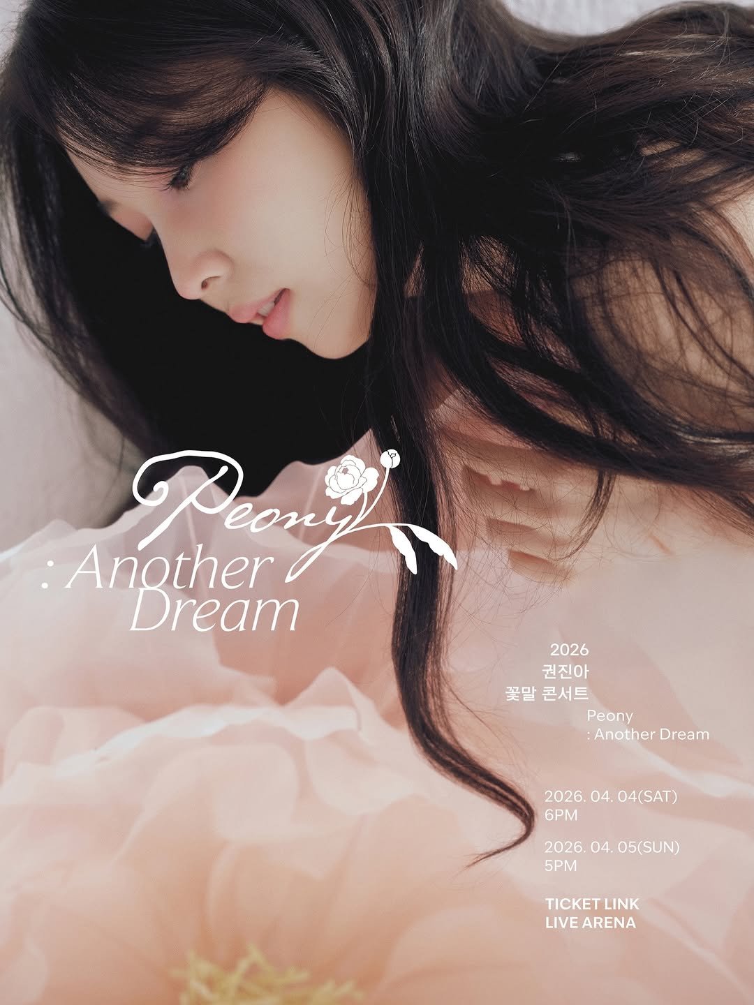 Photo by 권진아 KWON JINAH on February 10, 2026. May be an image of poster and text that says 'Another Reanif Dream 2026 권진아 꽃말콘서트 꽃말 콘서트 Peony Another :AnotherDream Dream 2026. 04. 04(SAT) 6PM 2026. 04. 05(SUN) 5PM TICKETLIN LINK LIVEARENA LIVE ARENA'.