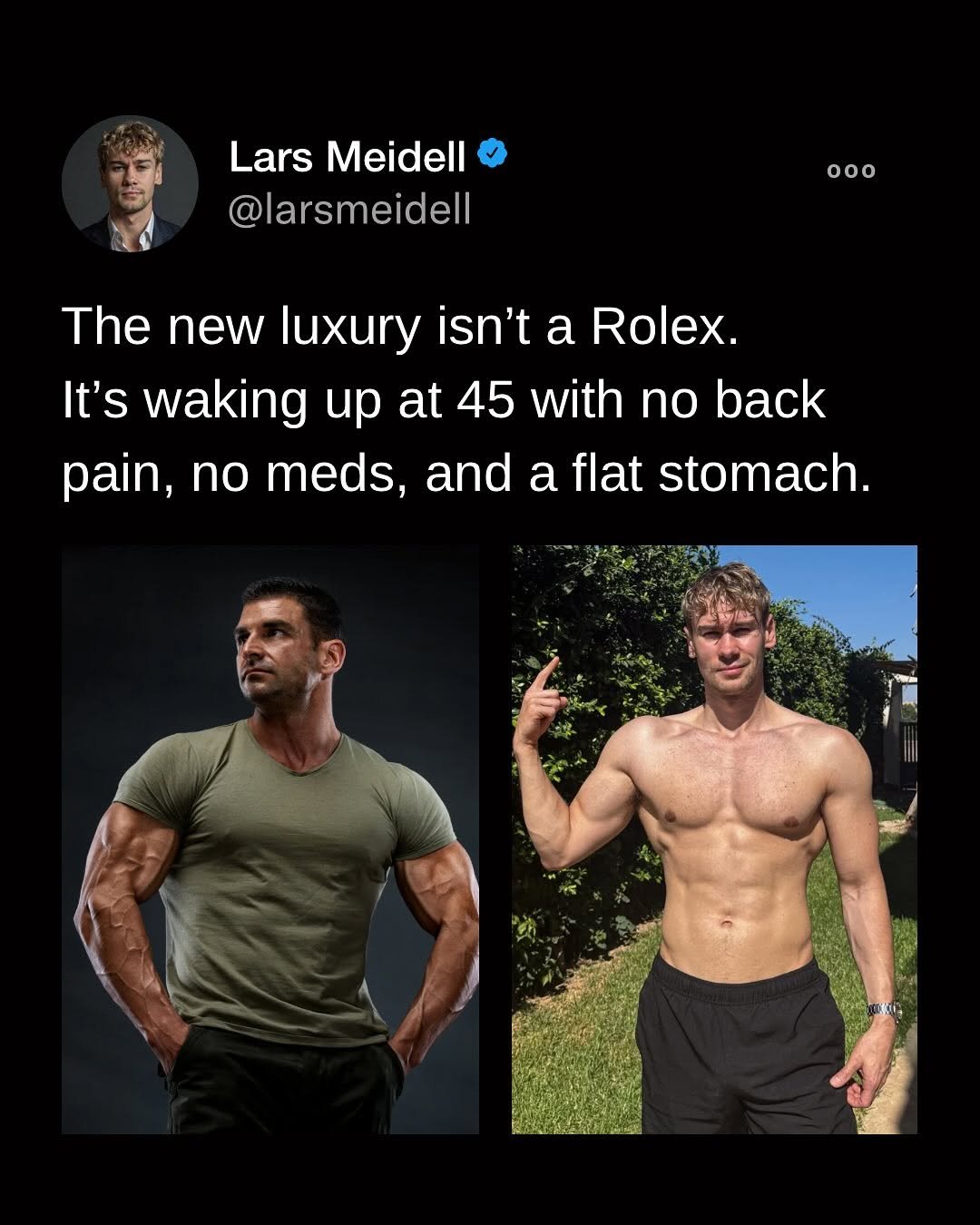 Photo by Lars Meidell | #1 Executive Health Coach on November 07, 2025. May be a meme of one or more people, biceps, people bodybuilding, poster and text that says 'Lars Meidell @larsmeidell ooo The new luxury isn't a Rolex. It's waking up at 45 with no no back pain, no meds, a flat stomach. and'.