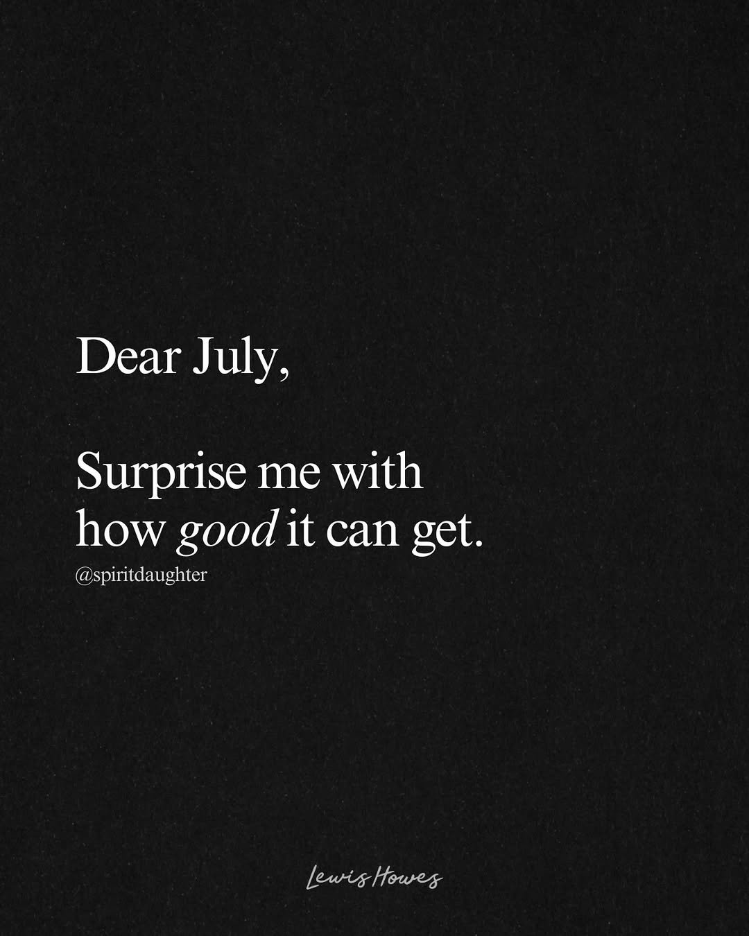 lewishowes 게시물 이미지: Dear July 💭 Send this to yourself to come back...