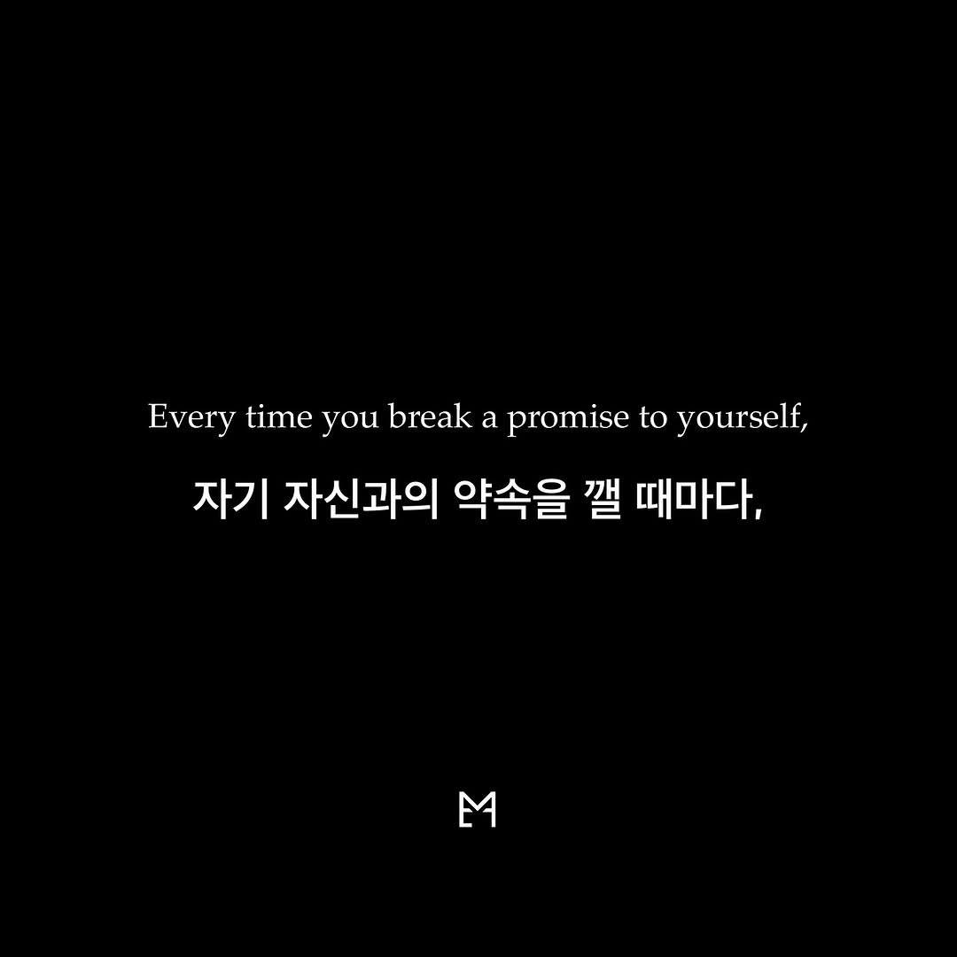 Photo by 라이프핵 마인드셋 on September 11, 2025. May be an image of text that says 'Every time you break a promise to yourself, 자기 자신과의 약속을 깔 때마다, M M'.