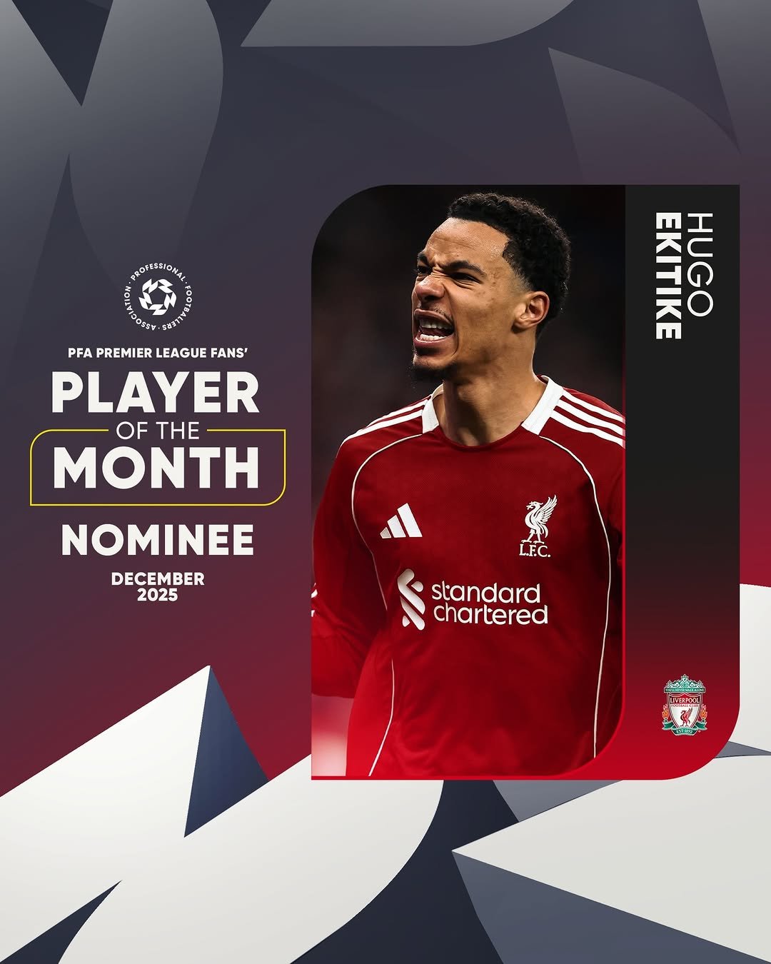 Photo shared by Liverpool Football Club on January 07, 2026 tagging @the_pfa, and @hekitike. May be an image of football, soccer, card, poster, stadium and text that says 'PROFESSIONAL Pntr PFA PREMIER LEAGUE FANS' PLAYER OF THE MONTH EKITIKE HUGO NOMINEE DECEMBER 2025 LÉC. standard char chartered a มอ'.
