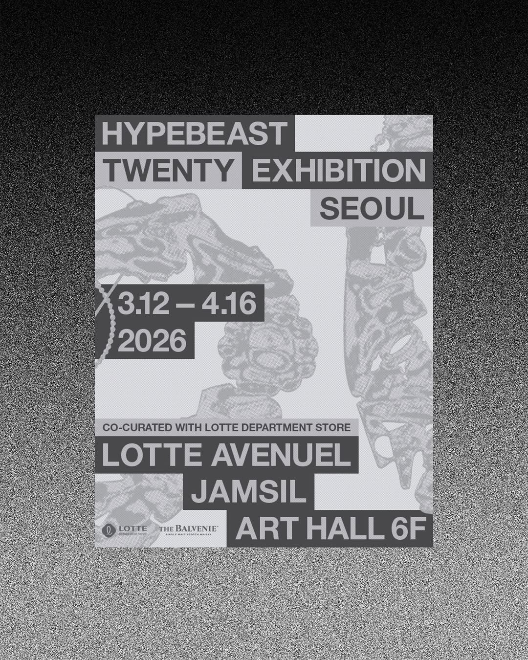 Photo shared by 롯데갤러리 공식계정 on March 11, 2026 tagging @hypebeastkr. May be an image of magazine, poster and text that says 'HYPEBEAST TWENTY EXHIBITION SEOUL 3.12 3.12-4.16 4.16 2026 CO-CURATED WITH LOTTE DEPARTMENT STORE LOTTE AVENUEL JAMSIL THE BALVENIE ART HALL ARTHALL6F 6F LOTTE'.